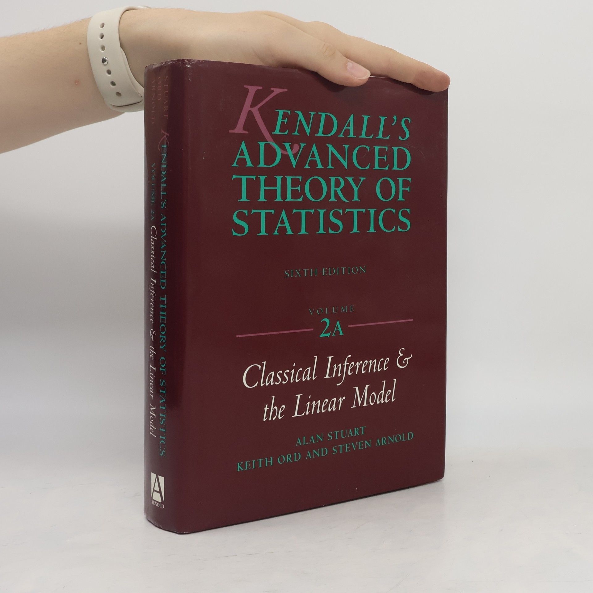 Kendall's Library of Statistics - 2A: Kendall's Advanced Theory of Statistics