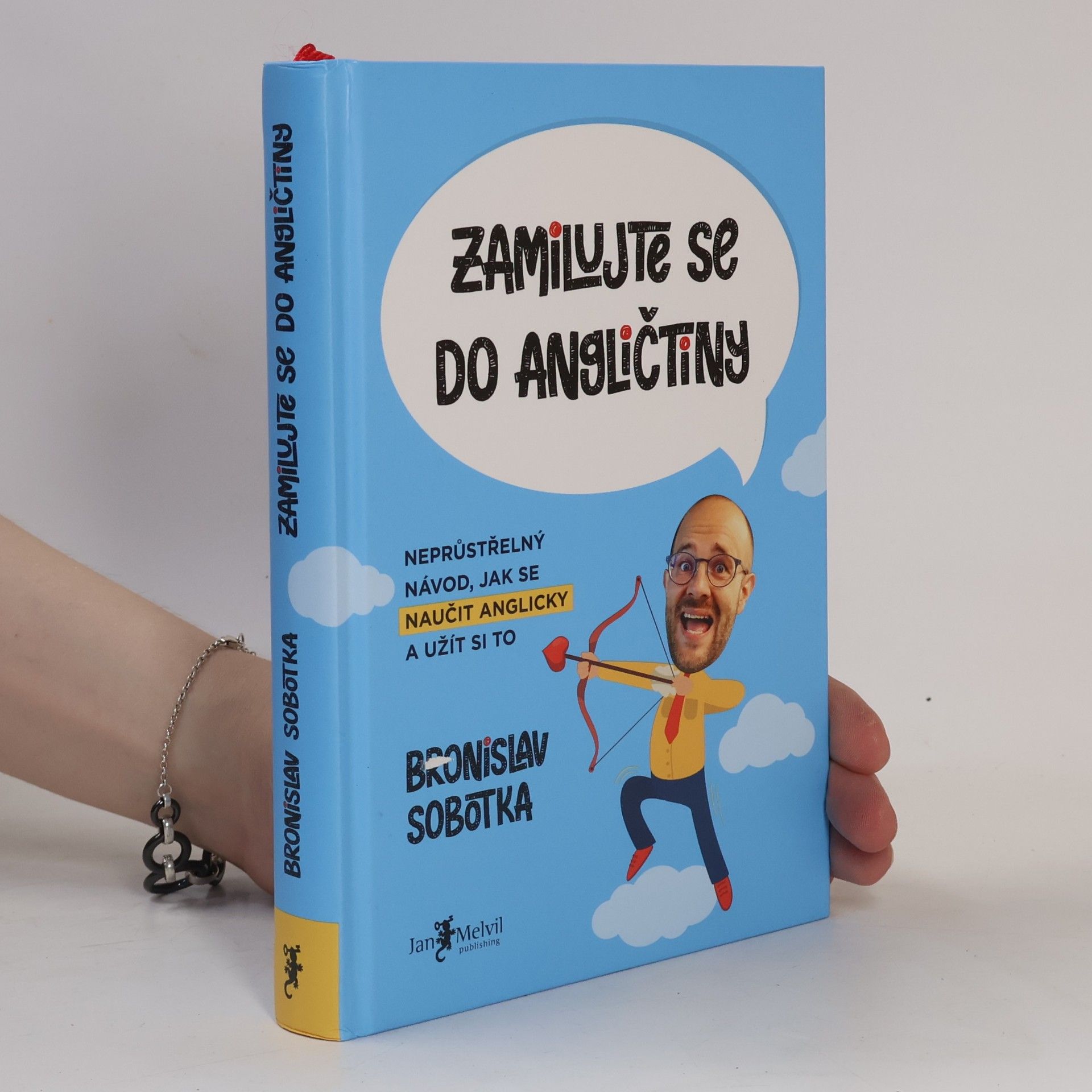 Bronislav Sobotka Zamilujte se do angličtiny. Neprůstřelný návod, jak se naučit anglicky a užít si to