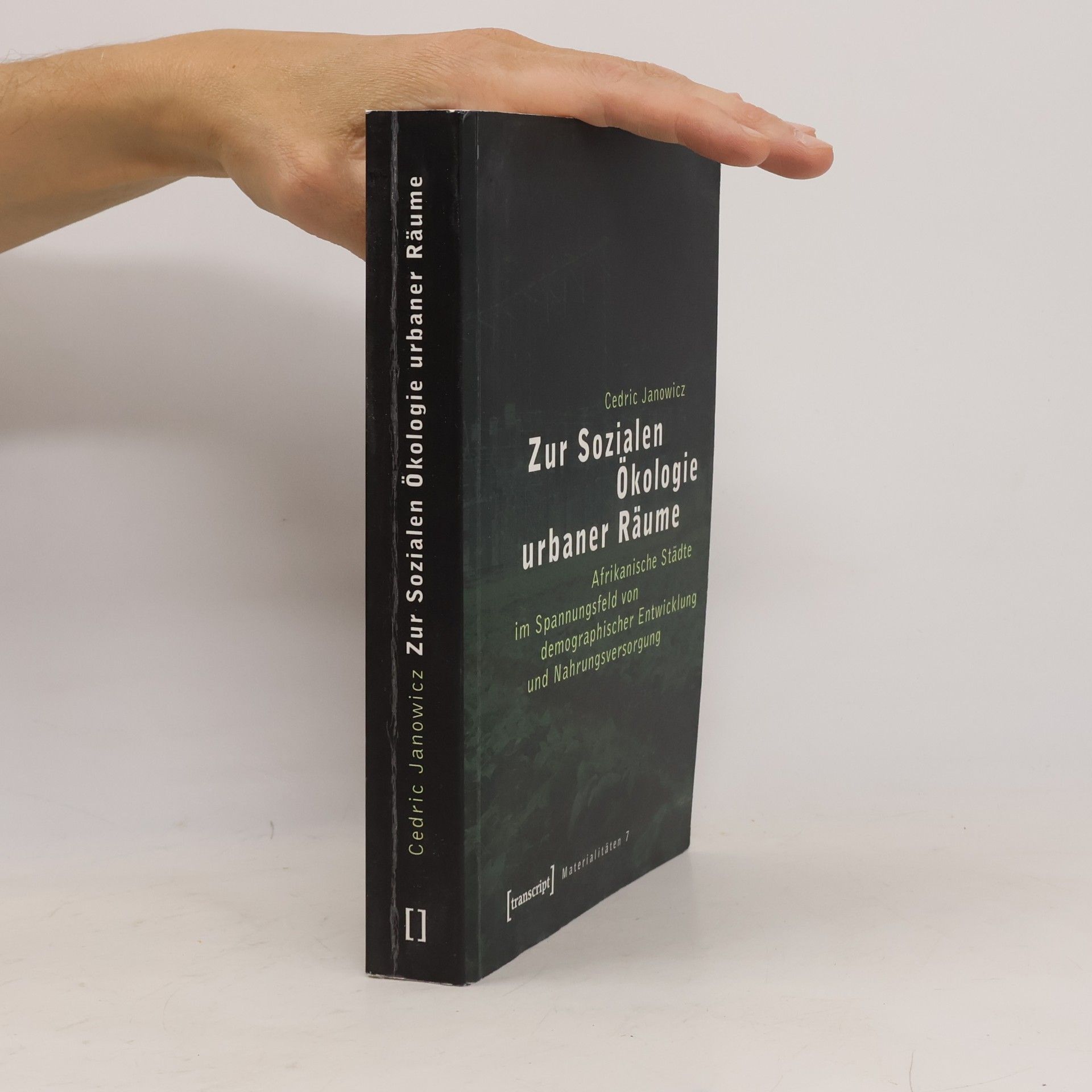 Cedric Janowicz Materialitäten - 7: Zur sozialen Ökologie urbaner Räume