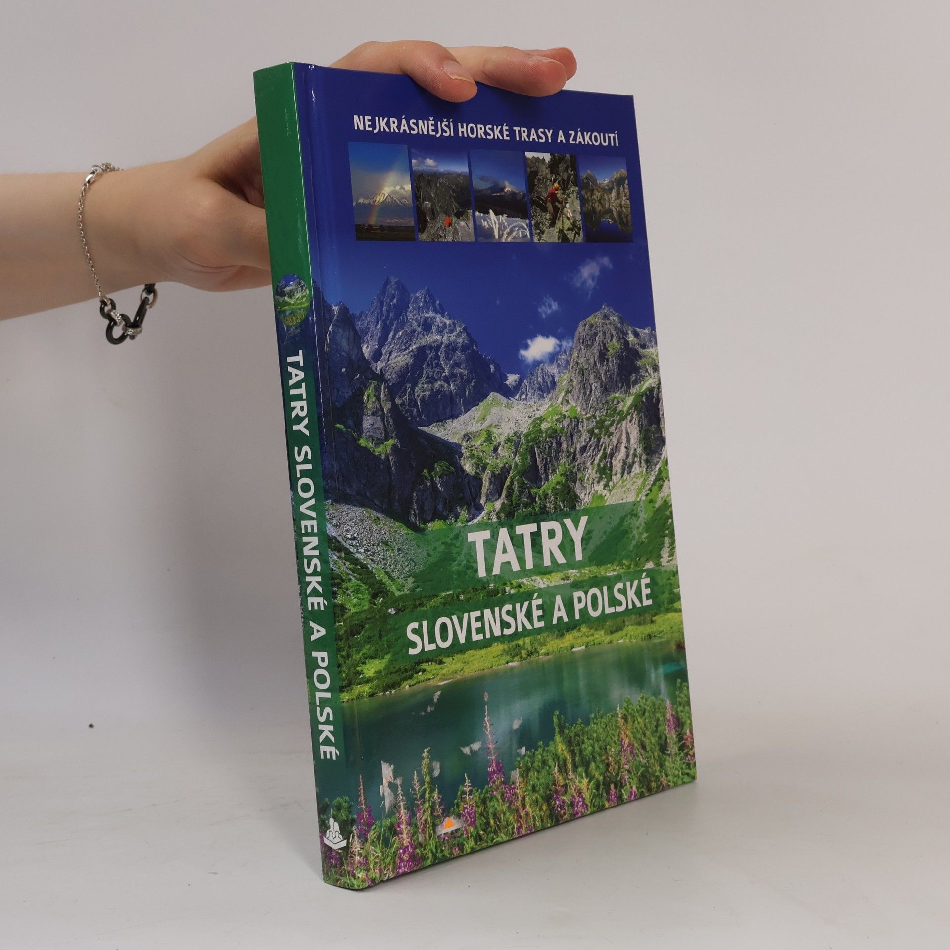 Kolektiv autorů Tatry slovenské a polské: nejkrásnější tatranské stezky a místa