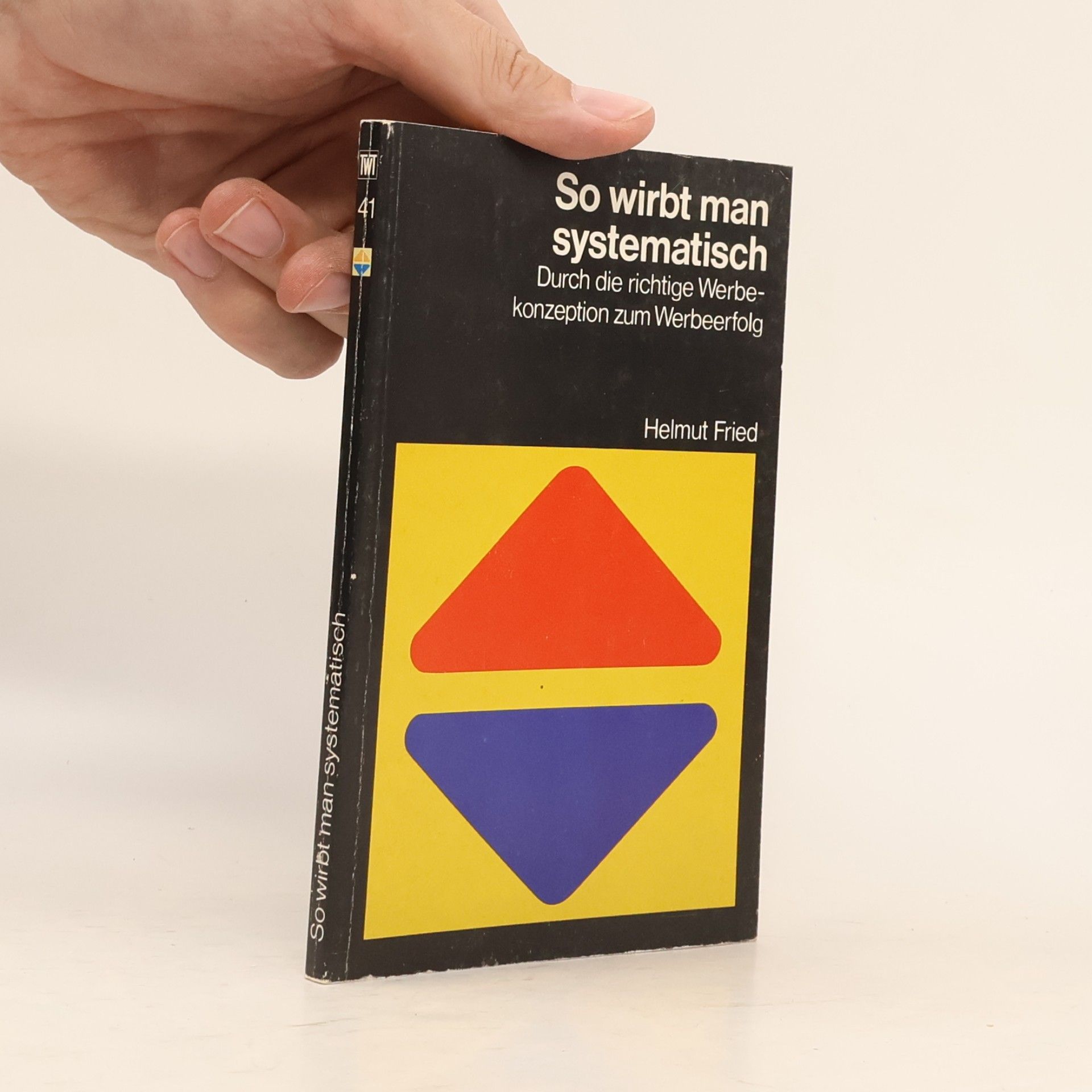 Helmut Fried So wirbt man systematisch