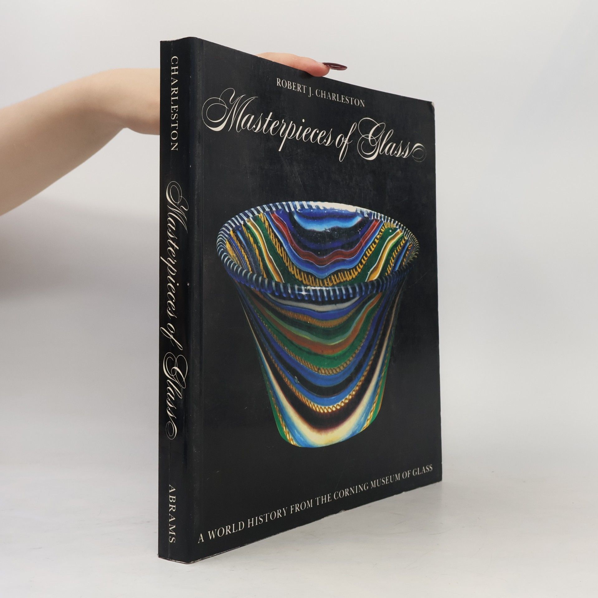 Corning Museum of Glass A Corning Museum of Glass Monograph: Masterpieces of Glass