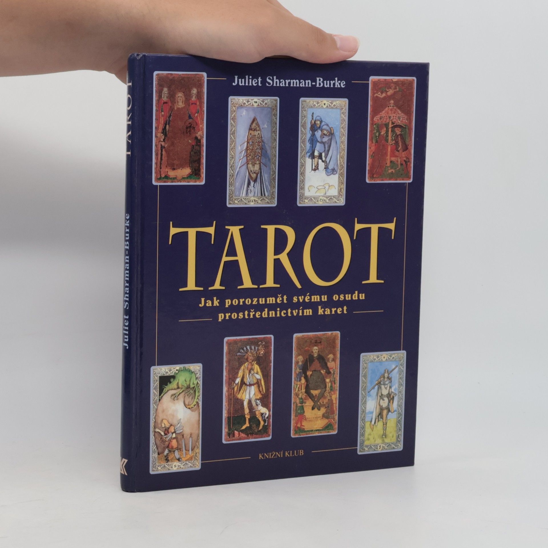 Juliet Sharman-Burke Tarot: Jak porozumět svému osudu prostřednictvím karet