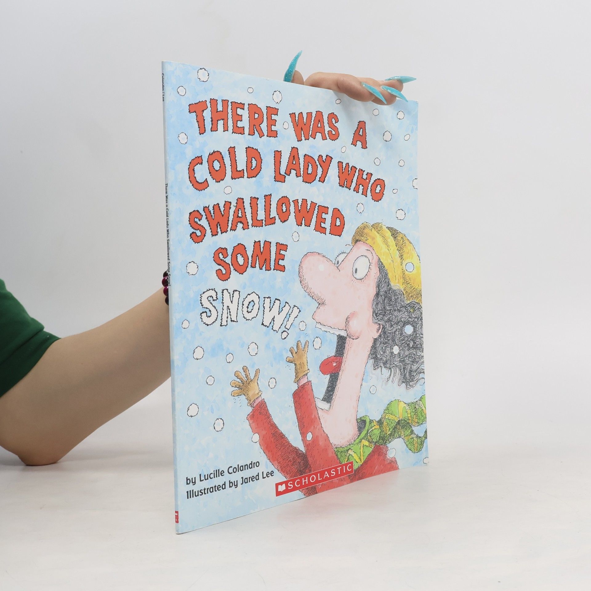 Lucille Colandro There Was a Cold Lady Who Swallowed Some Snow!