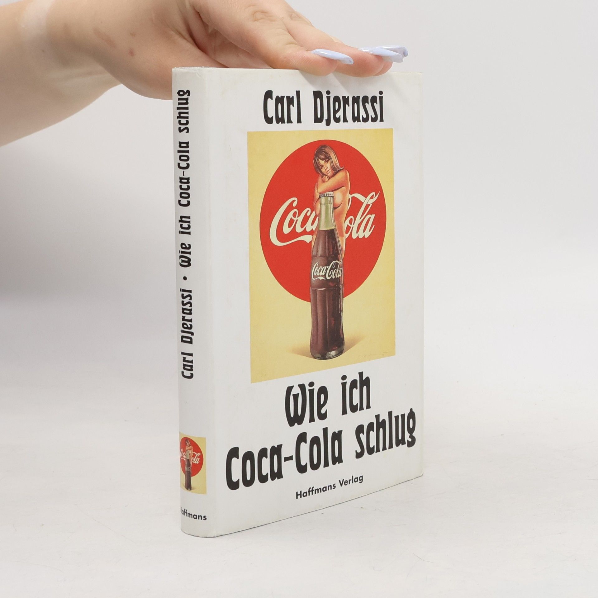 Carl Djerassi Wie ich Coca-Cola schlug. Und andere Geschichten. Aus d. Engl. v. Ursula-Maria Mössner