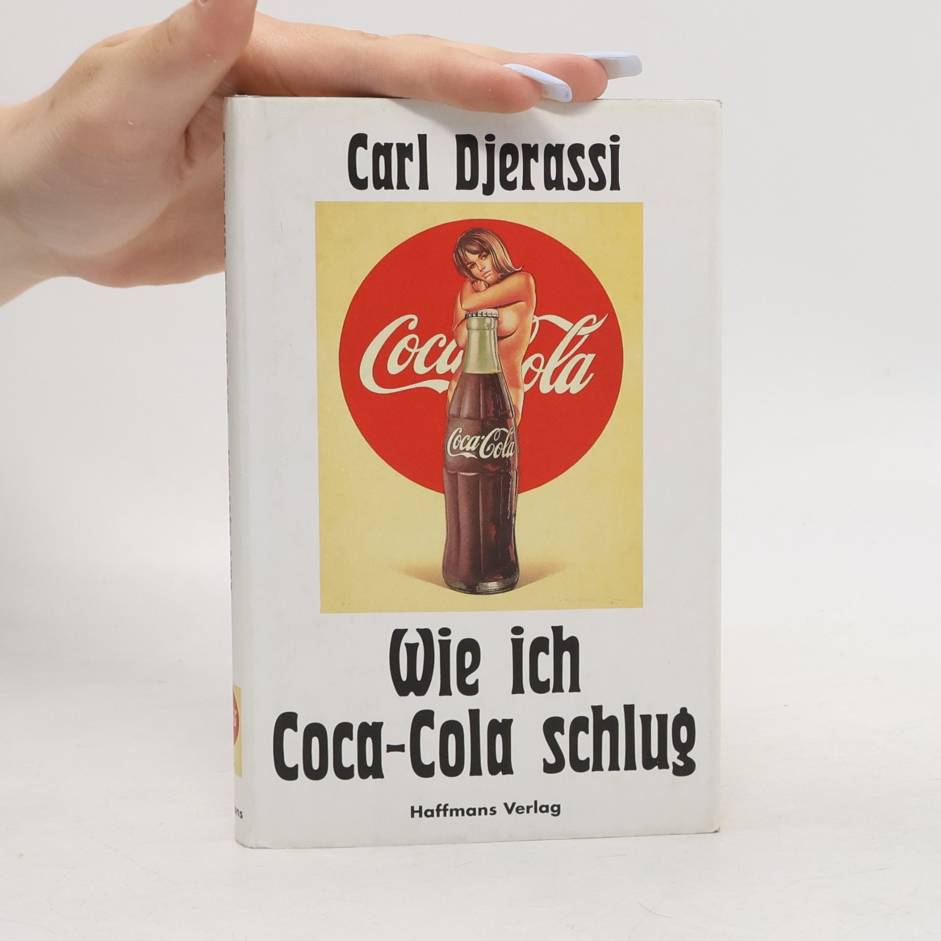 Carl Djerassi Wie ich Coca-Cola schlug. Und andere Geschichten. Aus d. Engl. v. Ursula-Maria Mössner