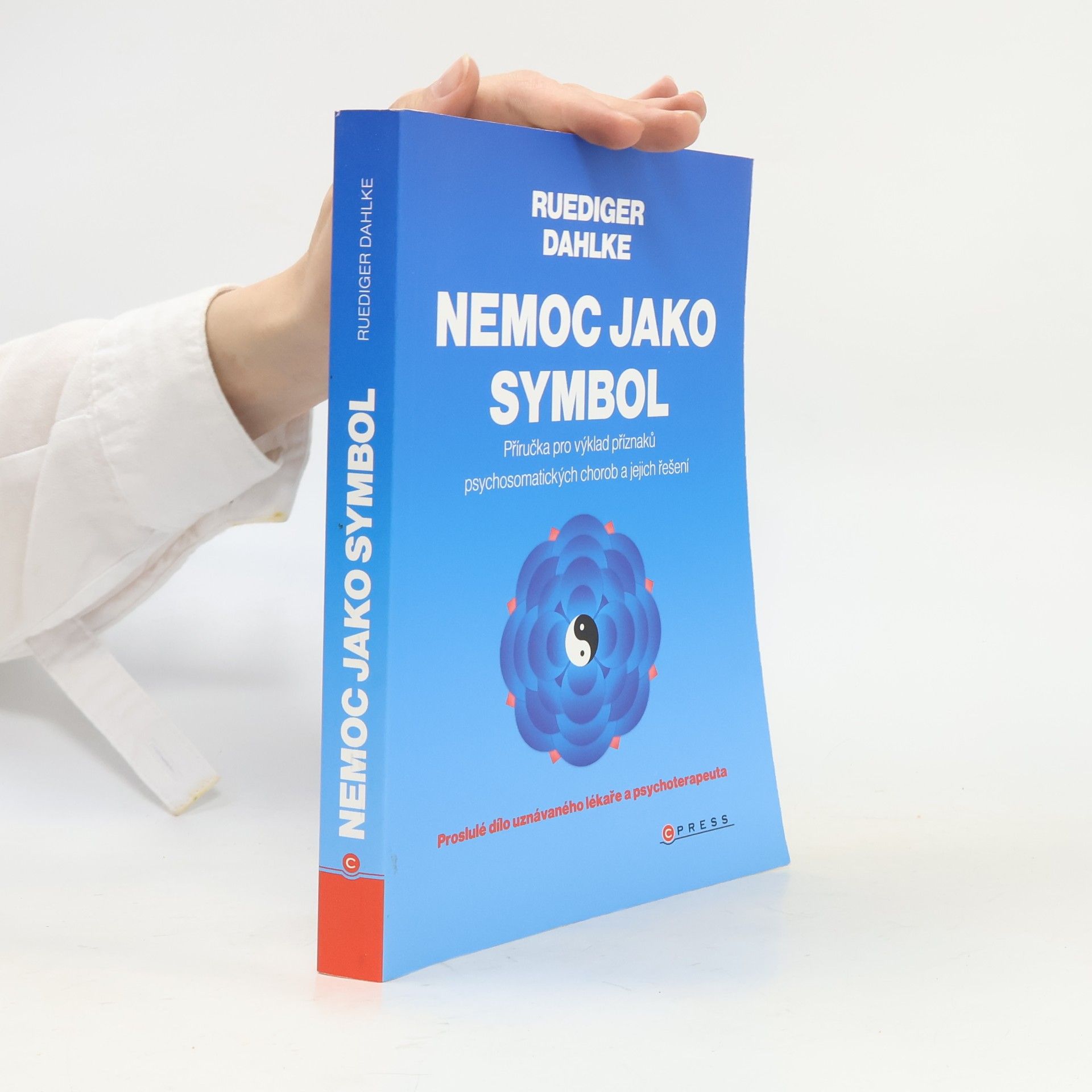 Ruediger Dahlke Nemoc jako symbol: Příručka pro výklad příznaků psychosomatických chorob a jejich řešení