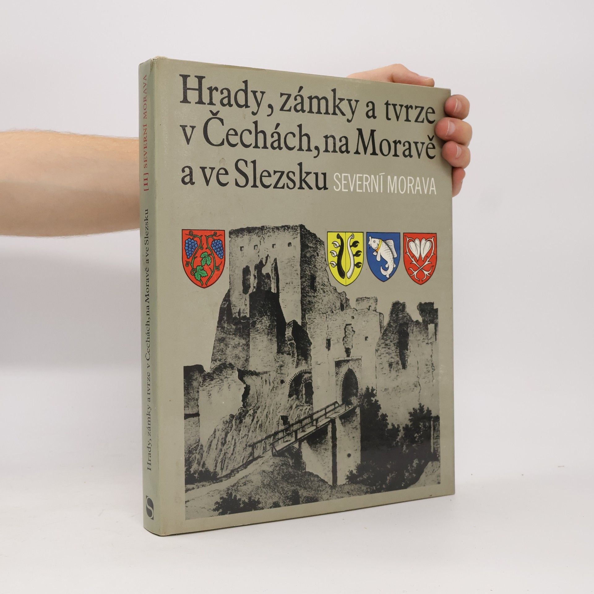 Various authors Hrady, zámky a tvrze v Čechách, na Moravě a ve Slezsku II. Severní Morava