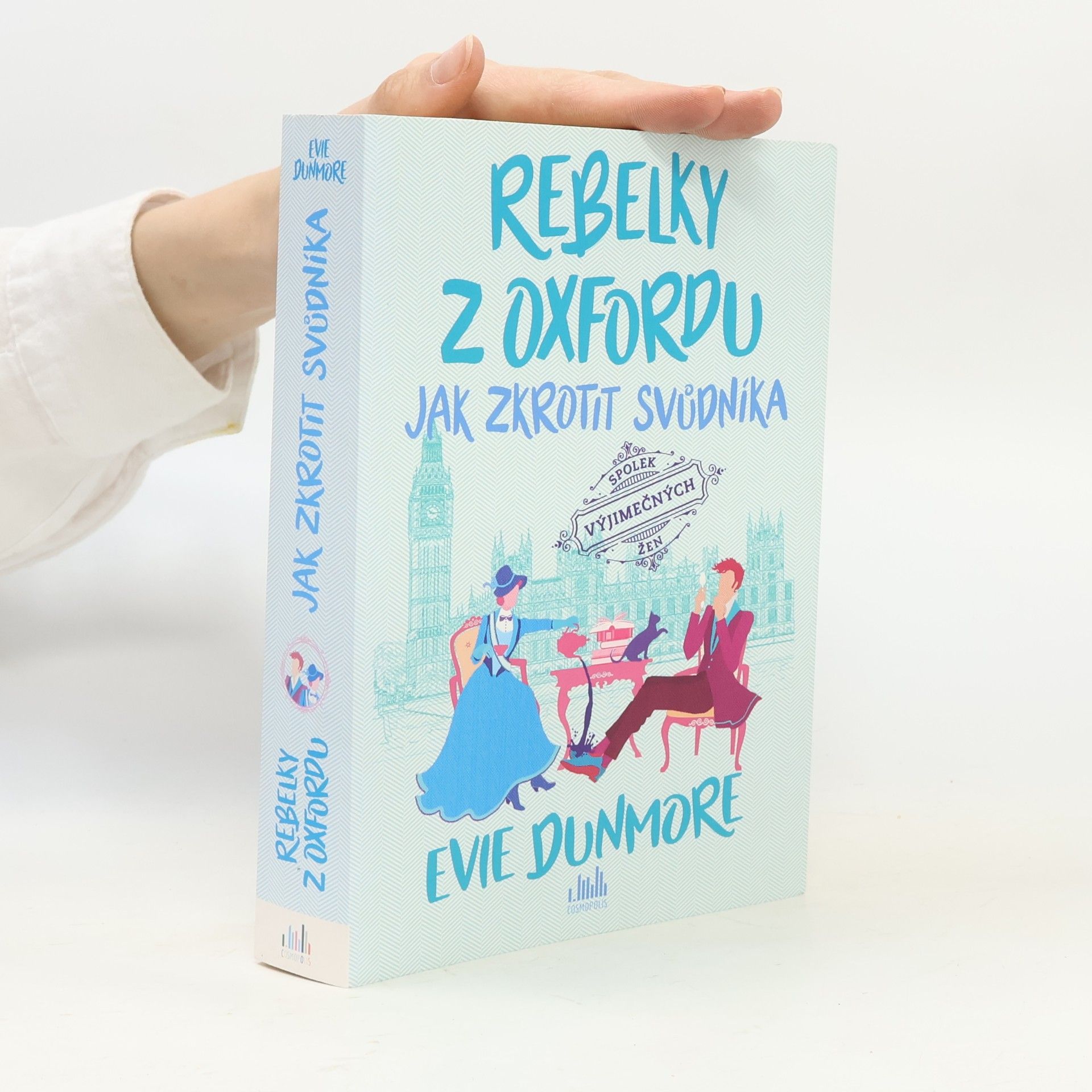 Evie Dunmore Rebelky z Oxfordu. Jak zkrotit svůdníka