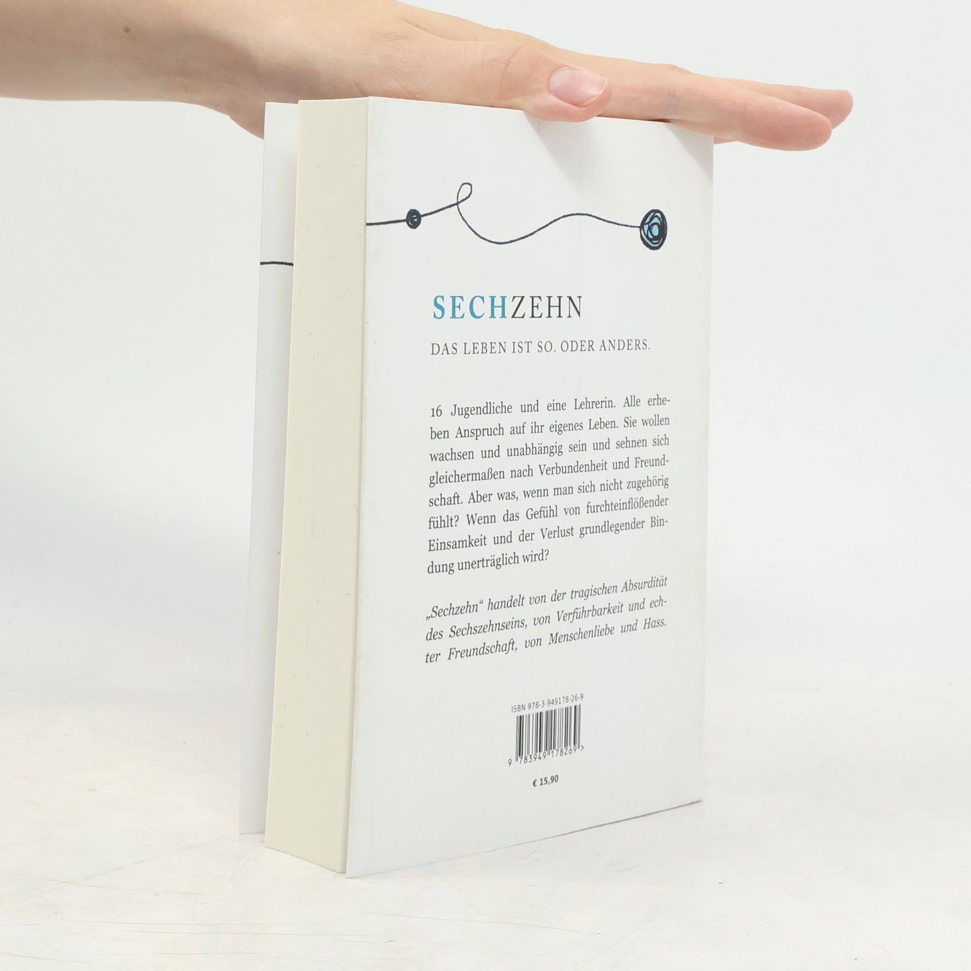 Manu Wicher Sechzehn. Das Leben ist so. Oder anders.
