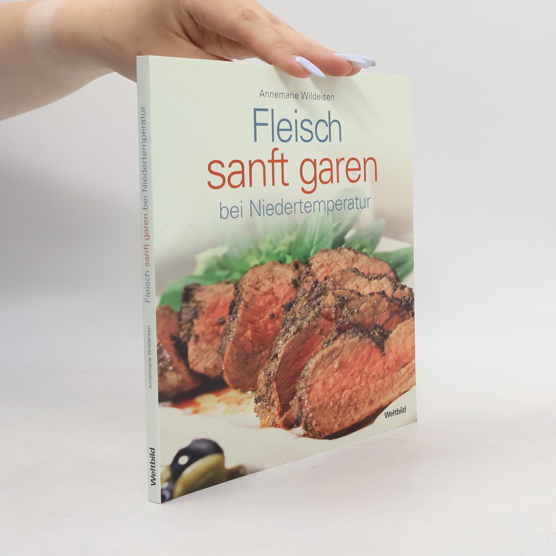 Annemarie Wildeisen Fleisch sanft garen bei Niedertemperatur