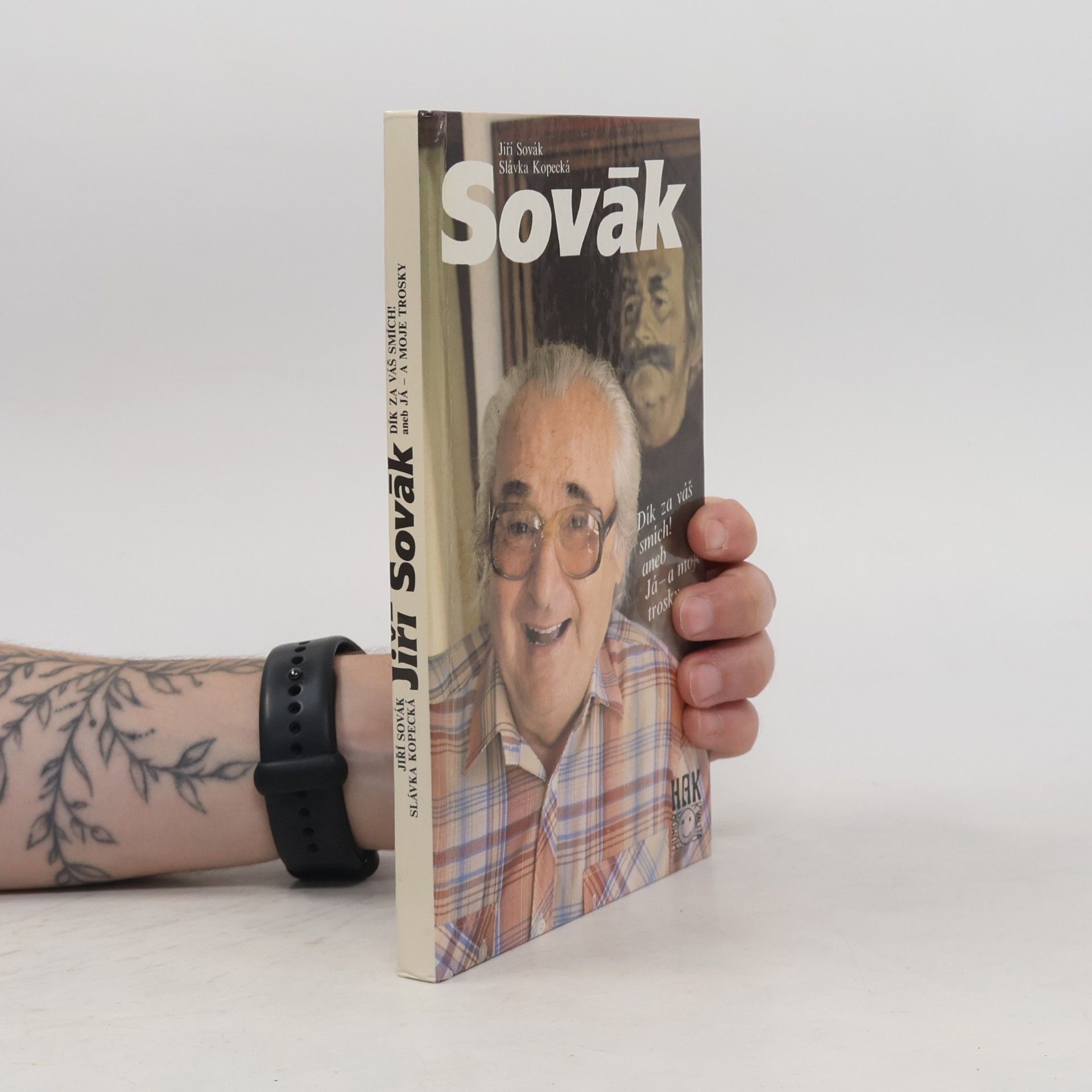 Slávka Kopecká Jiří Sovák. Dík za váš smích! aneb Já - a moje trosky