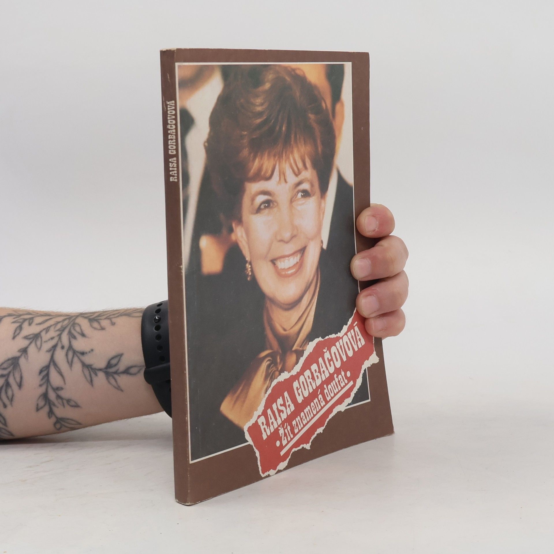 Raisa Gorbačovová Žít znamená doufat