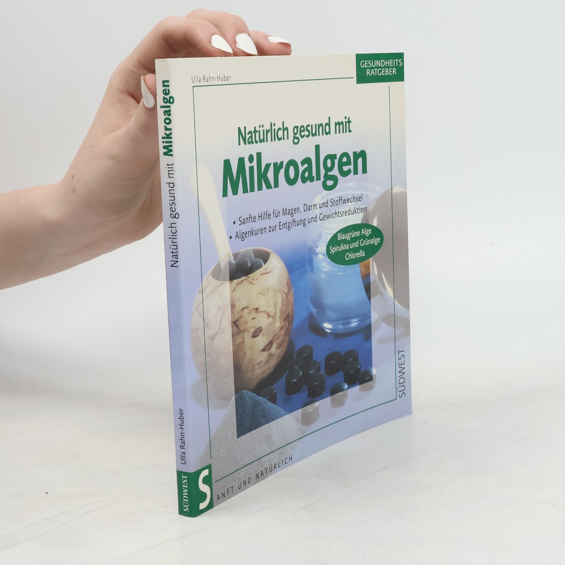 Ulla Rahnová Huberová Natürlich gesund mit Mikroalgen