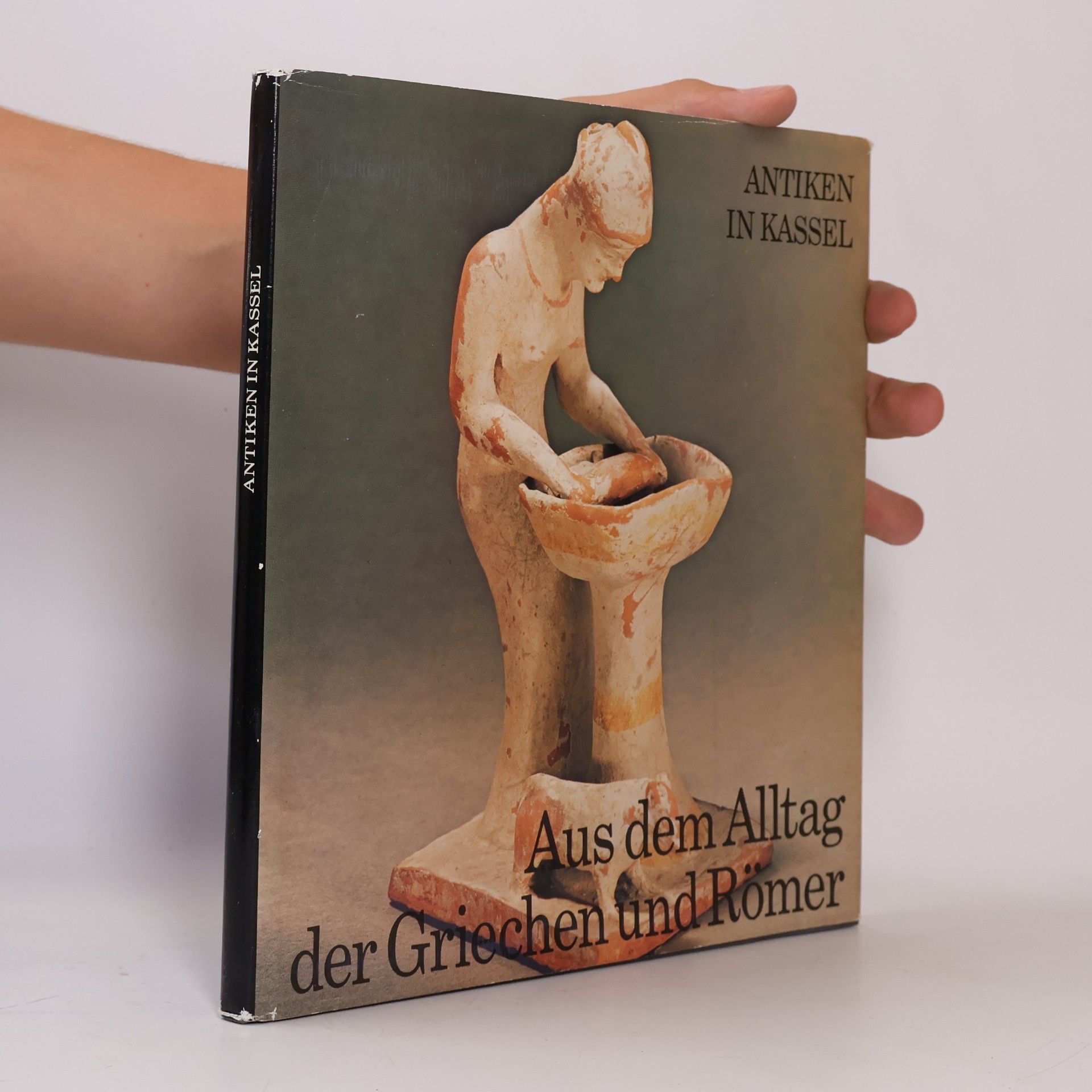 Peter Gercke Antiken in Kassel. Aus dem Alltag der Griechen und Römer