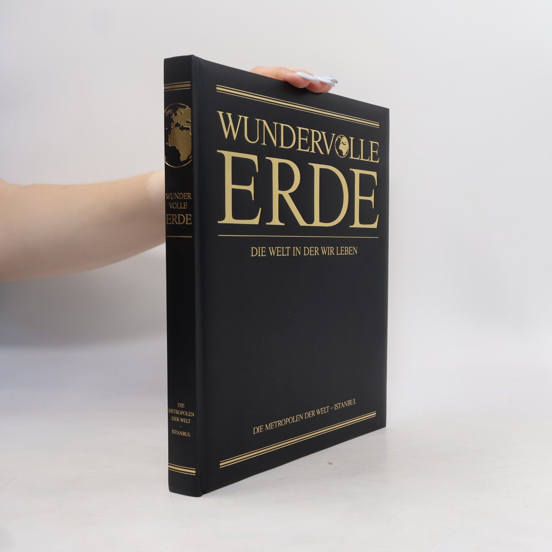 Various authors Wundervolle Erde. Die Welt in der wir Leben. Die Metropolen der Welt-Istanbul