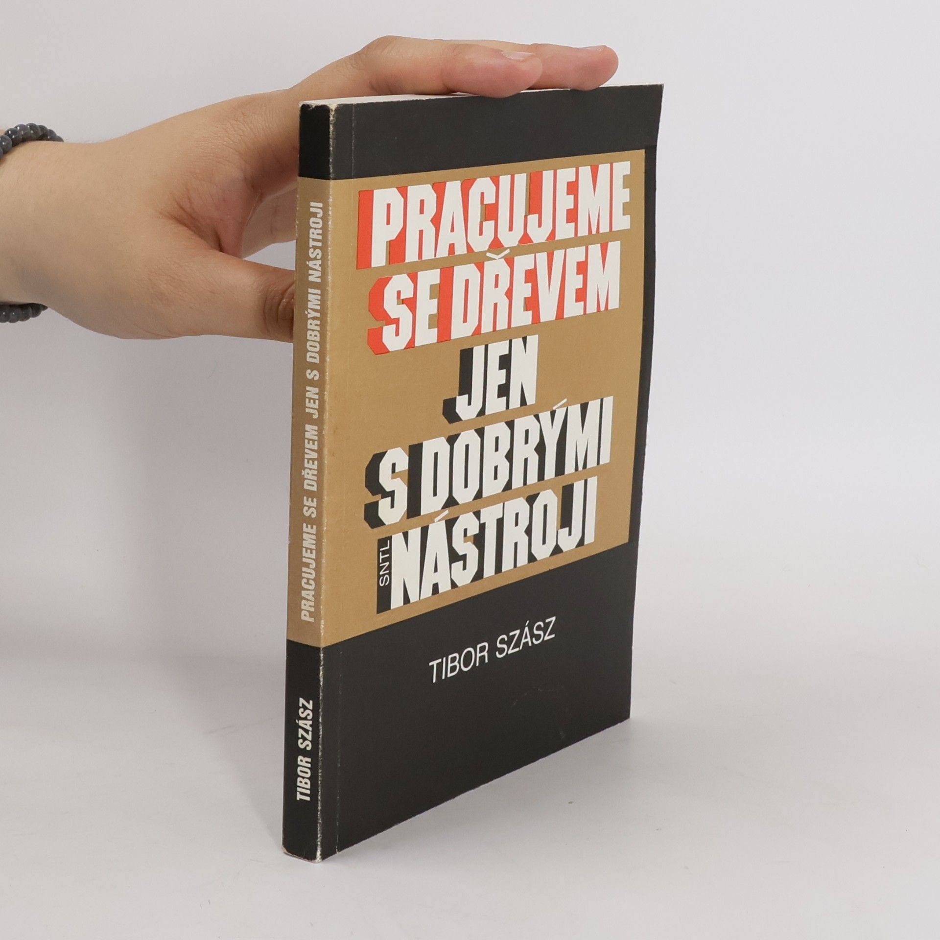 Szász Tibor Pracujeme se dřevem jen s dobrými nástroji