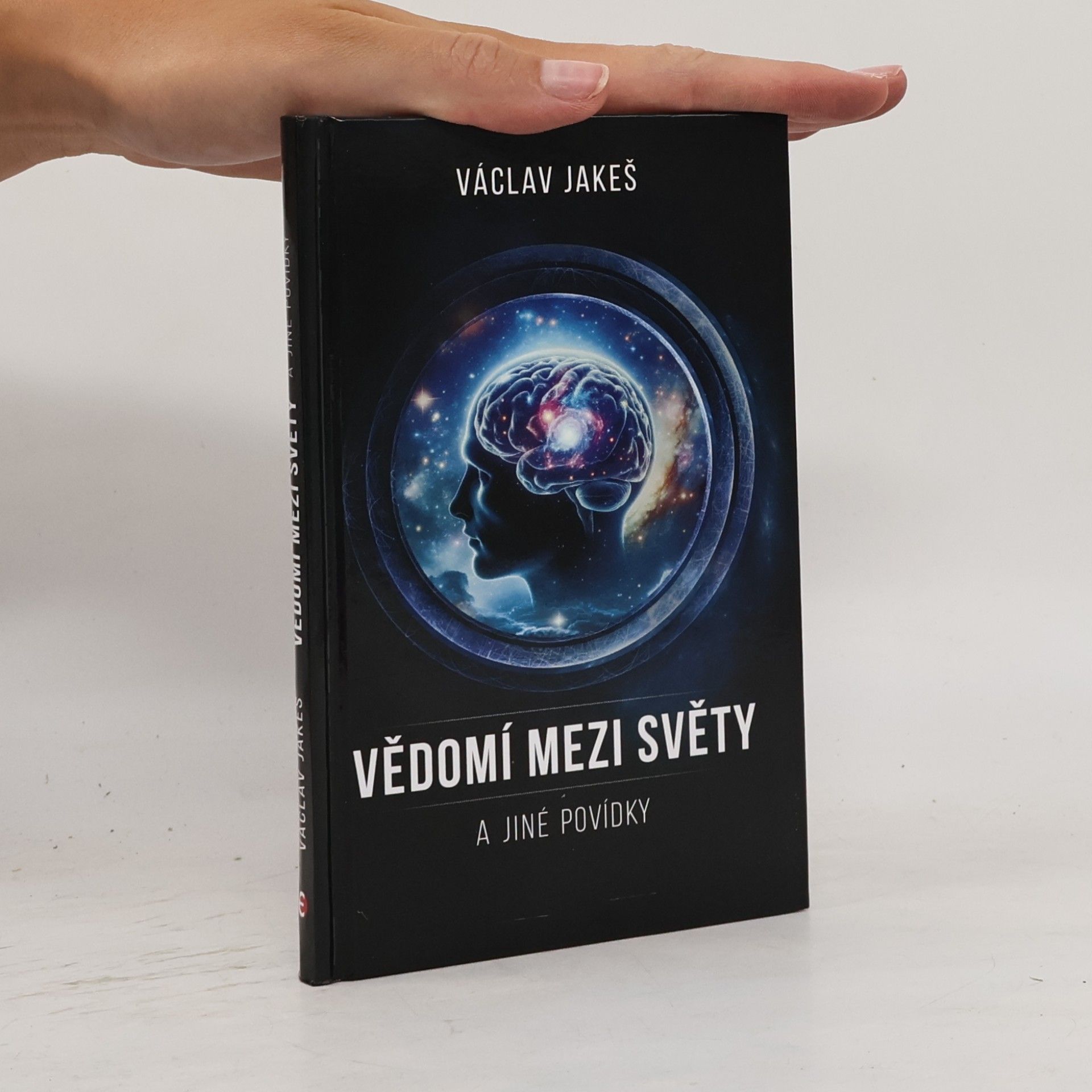 Václav Jakeš Vědomí mezi světy a jiné povídky