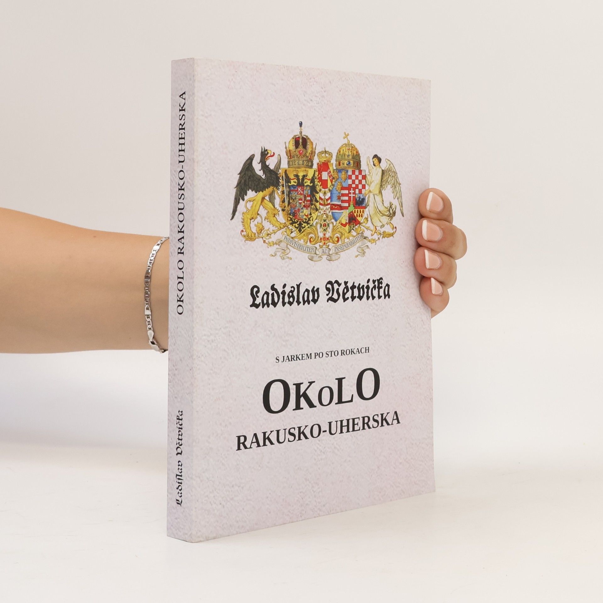 Ladislav Větvička Okolo Rakusko-Uherska