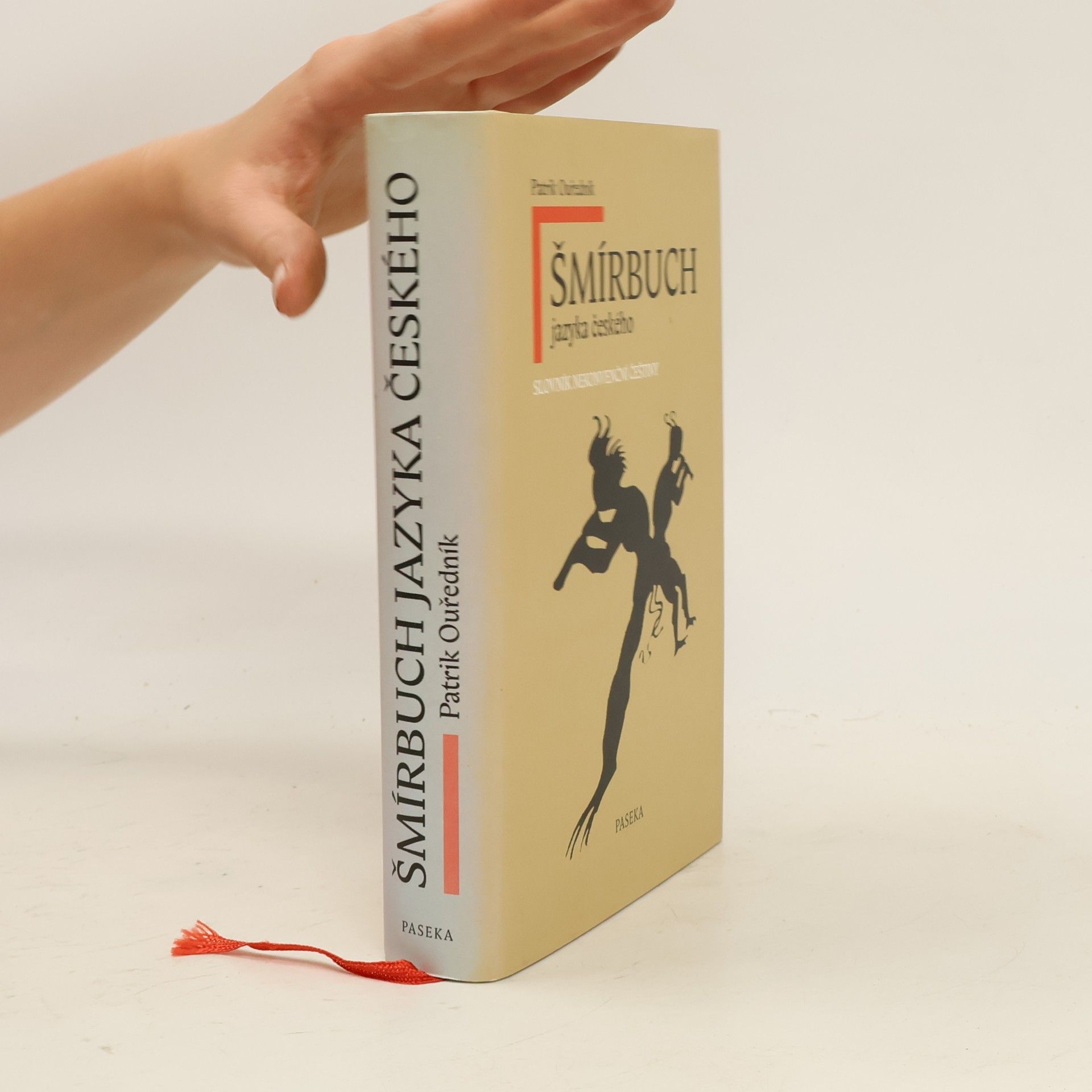 Patrik Ouředník Šmírbuch jazyka českého: Slovník nekonvenční češtiny 1945-1989