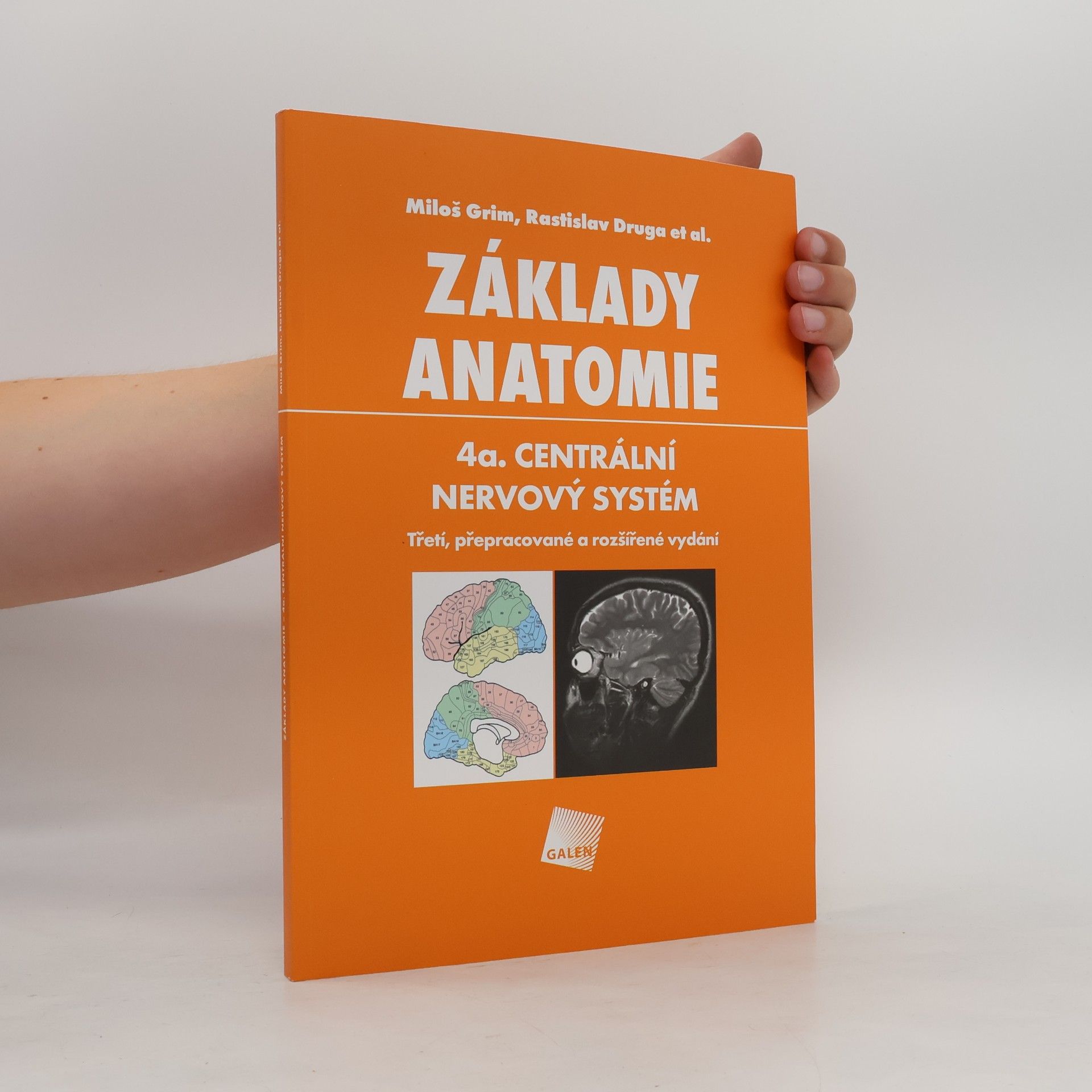 Miloš Grim Základy anatomie. 4a., Centrální nervový systém