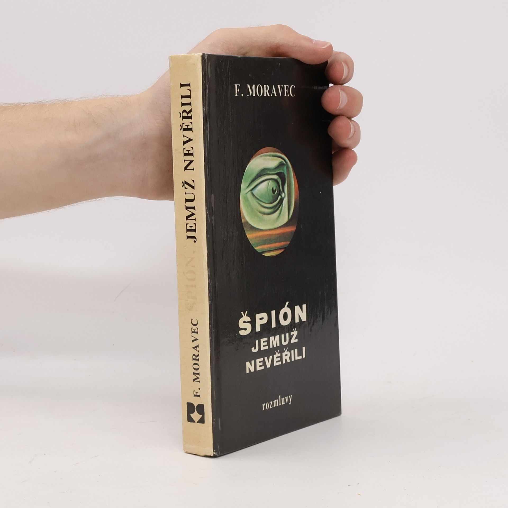 František Moravec Špión, jemuž nevěřili