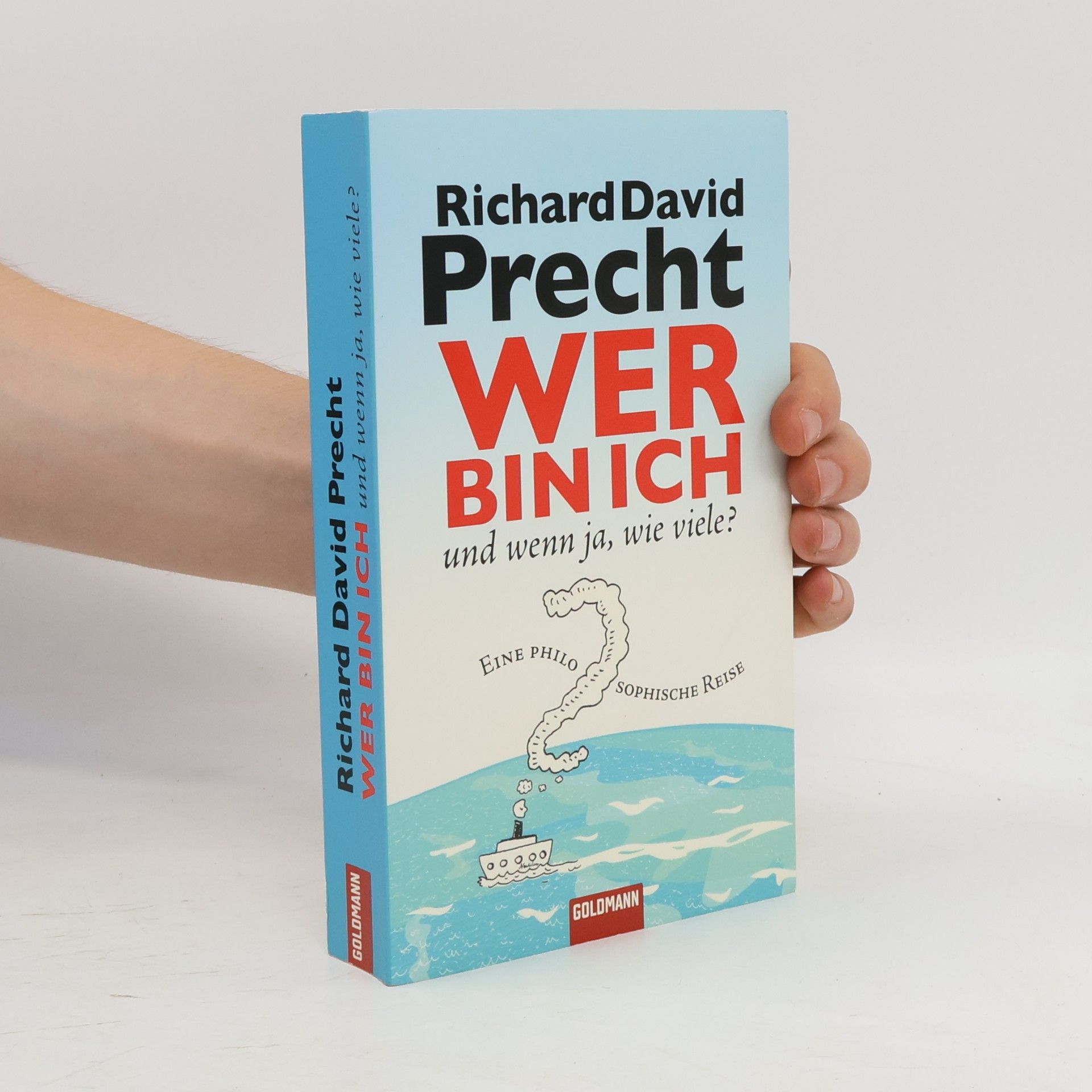 Richard David Precht Wer bin ich - und wenn ja, wie viele?
