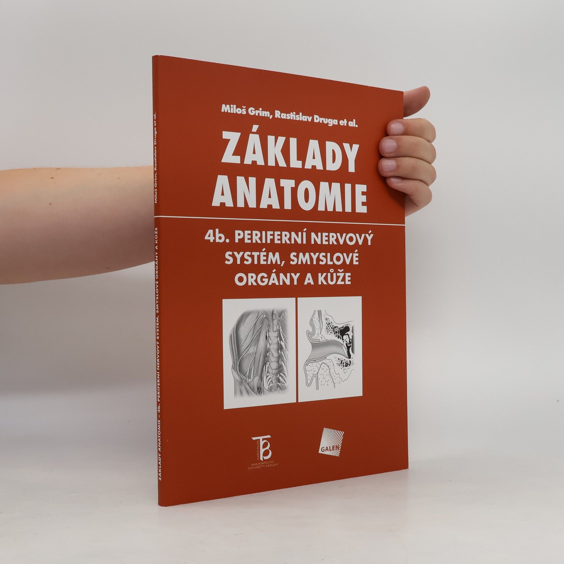Miloš Grim Základy anatomie. 4b., Periferní nervový systém, smyslové orgány a kůže