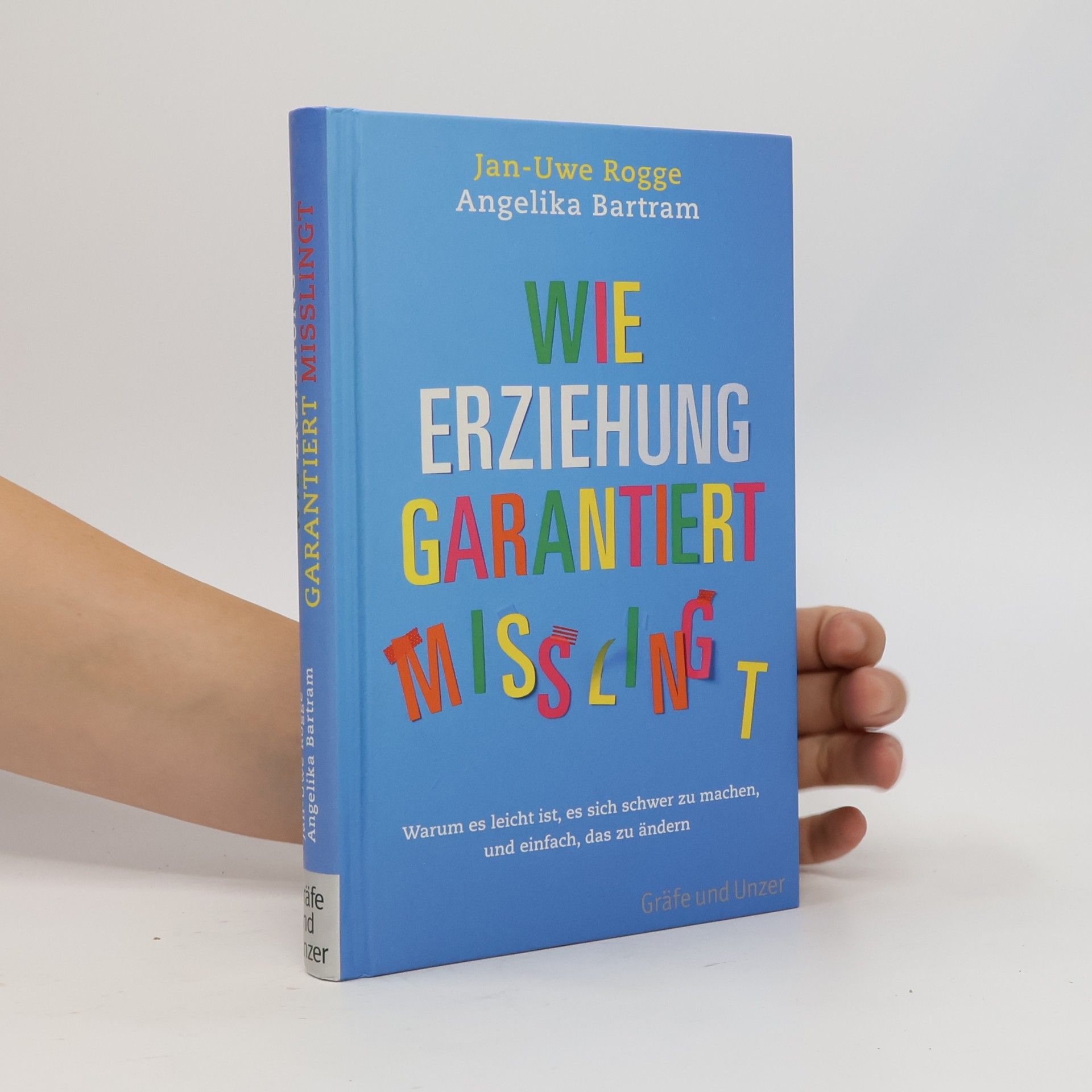 Wie Erziehung garantiert misslingt