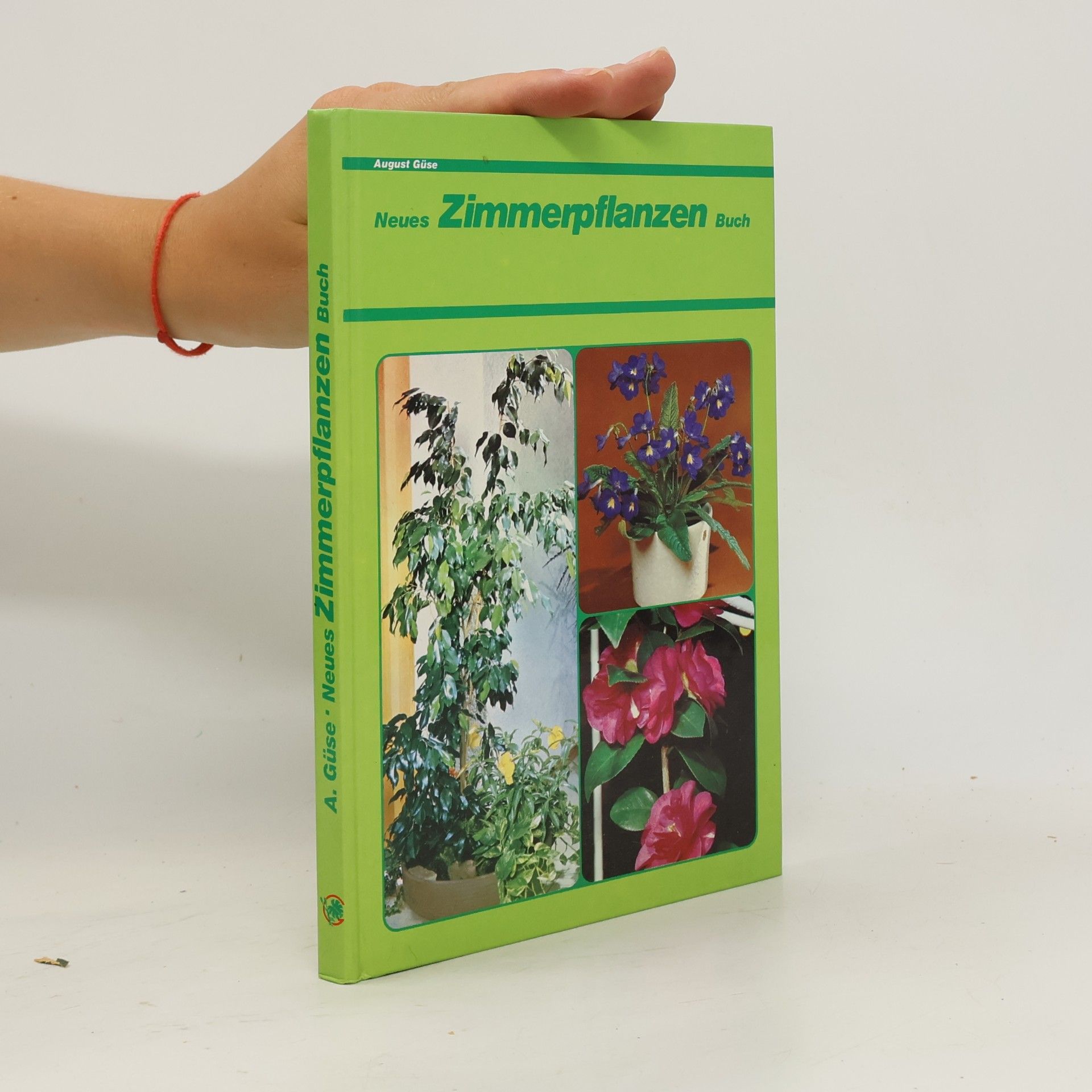 August Güse Neues Zimmerpflanzen-Buch