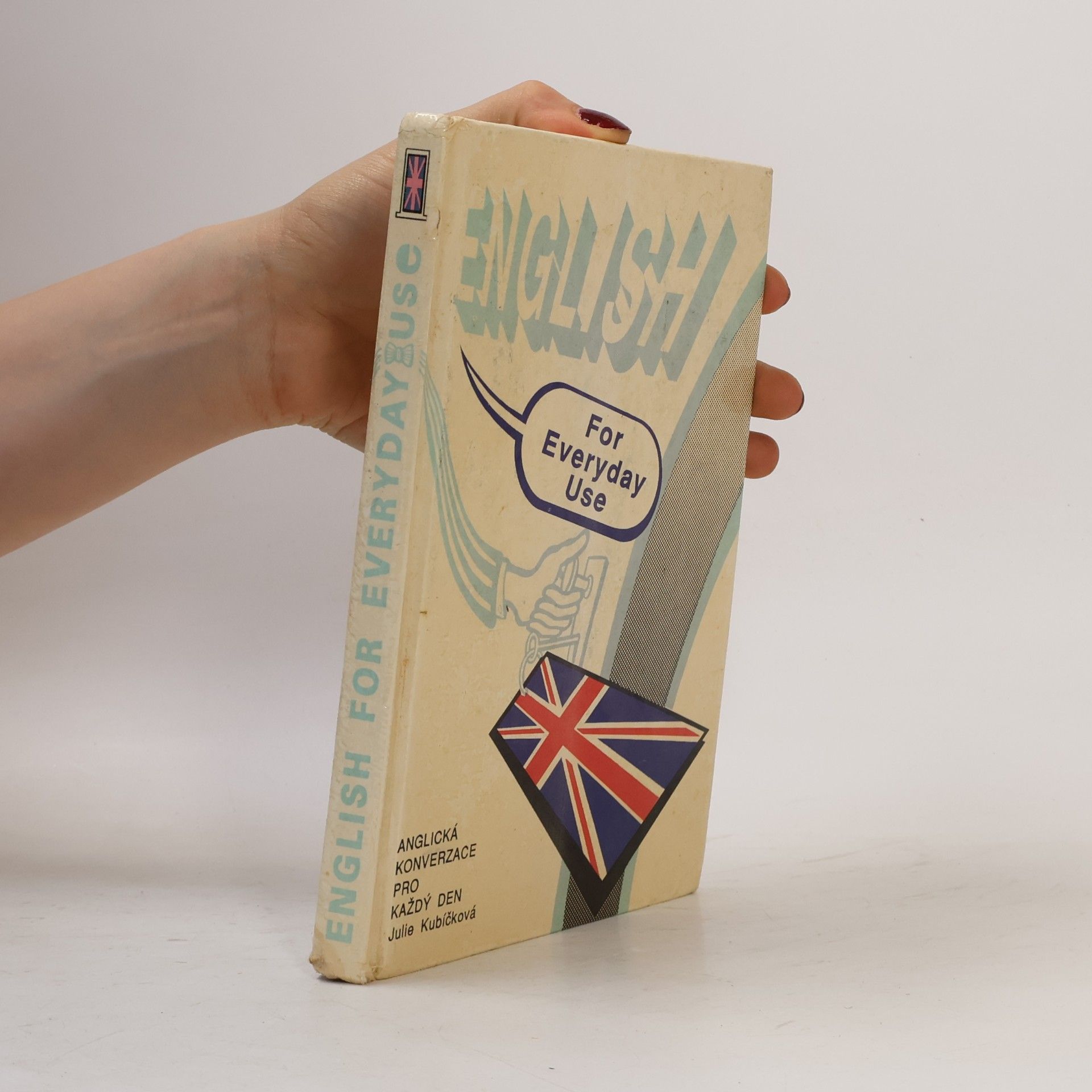 Julie Kubíčková English for everyday use. Anglická konverzace pro každý den