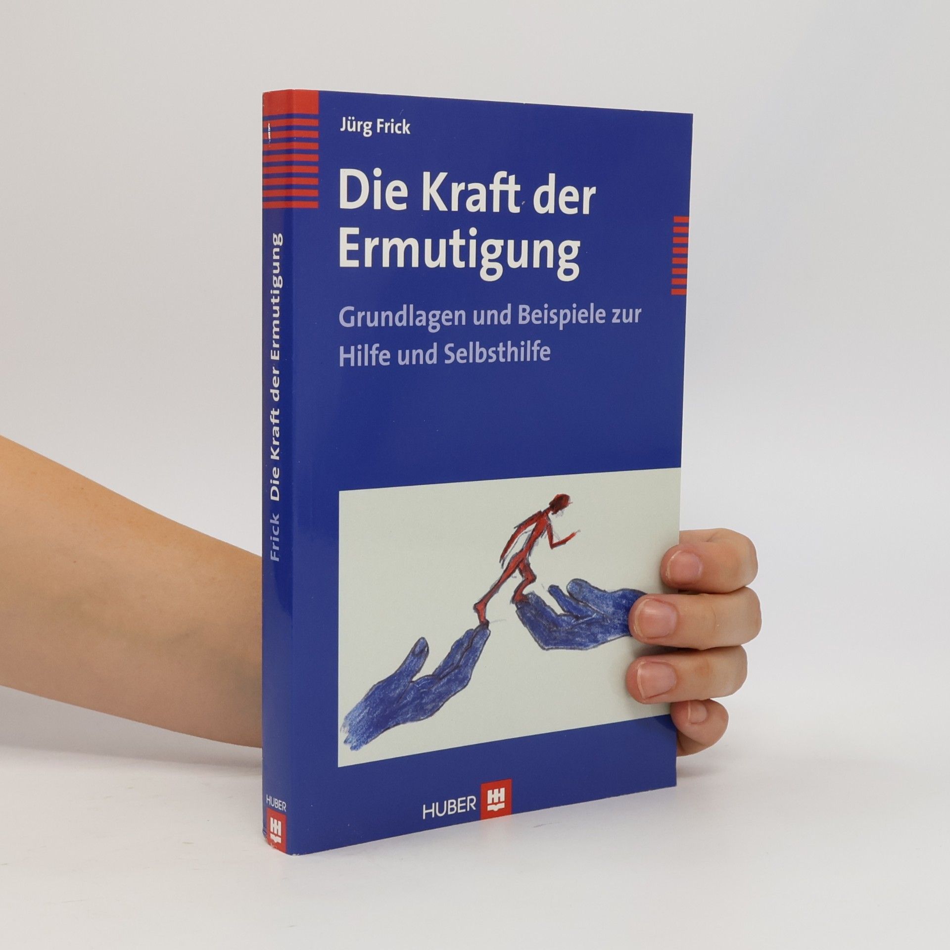 Jürg Frick Die Kraft der Ermutigung