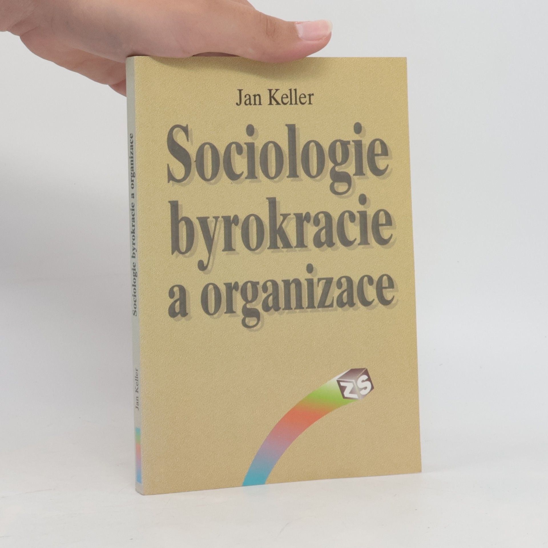 Jan Keller Sociologie byrokracie a organizace