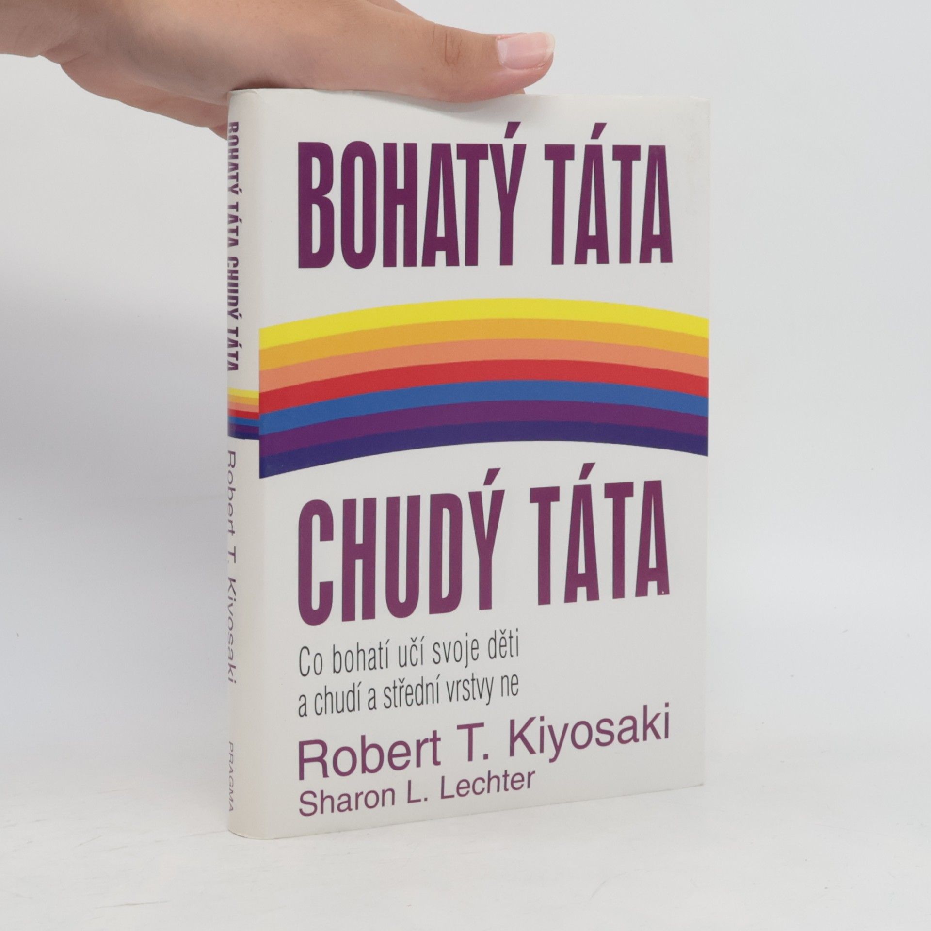 Robert Kiyosaki Bohatý táta, chudý táta
