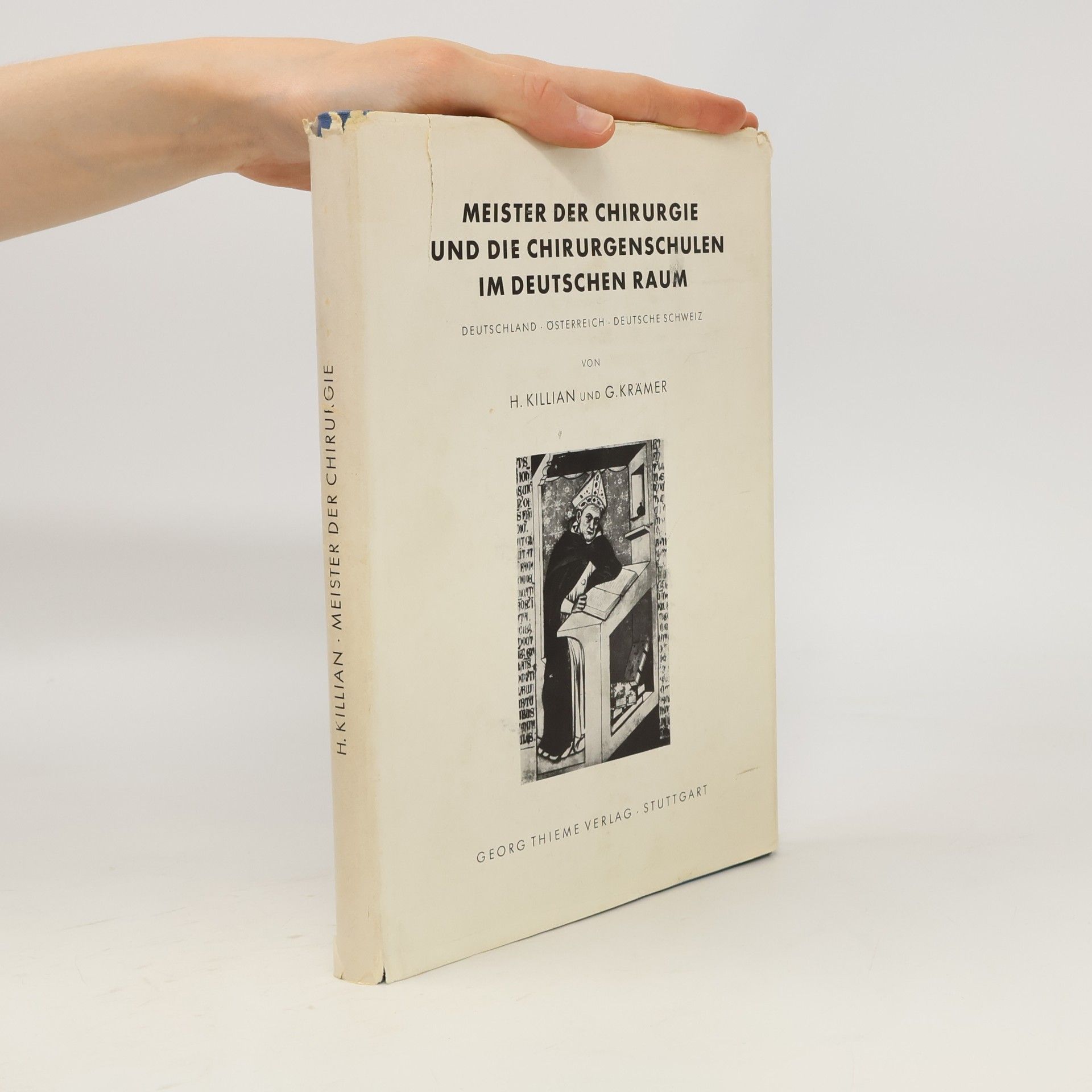 H. Killian Meister der Chirurgie und die Chirurgenschulen im deutschen Raum