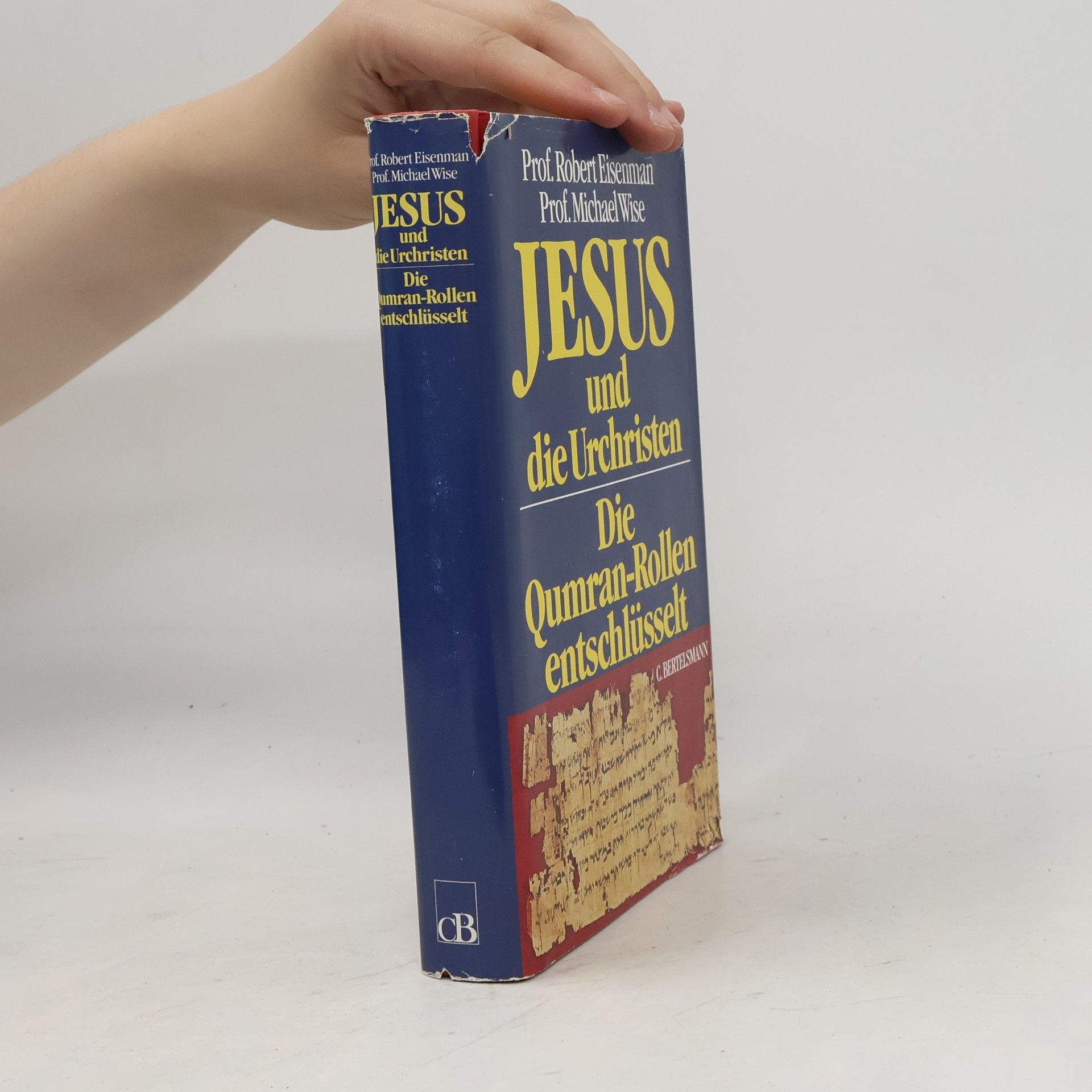 Robert Eisenman Jesus und Urchisten: Die Qumran-Rollen entschlüsselt