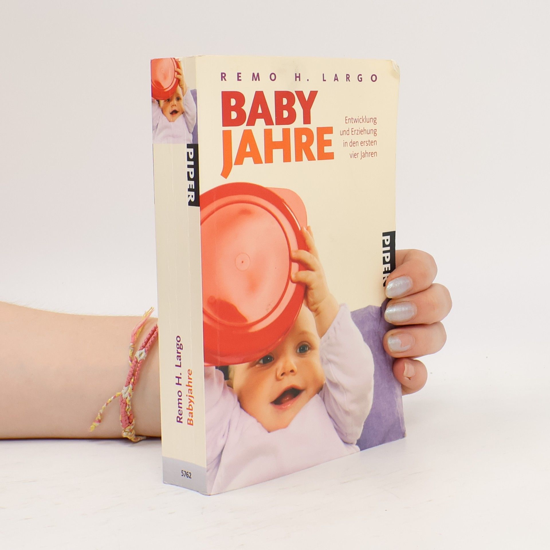 Remo H. Largo Baby Jahre. Entwicklung und Erziehung in den ersten vier Jahren