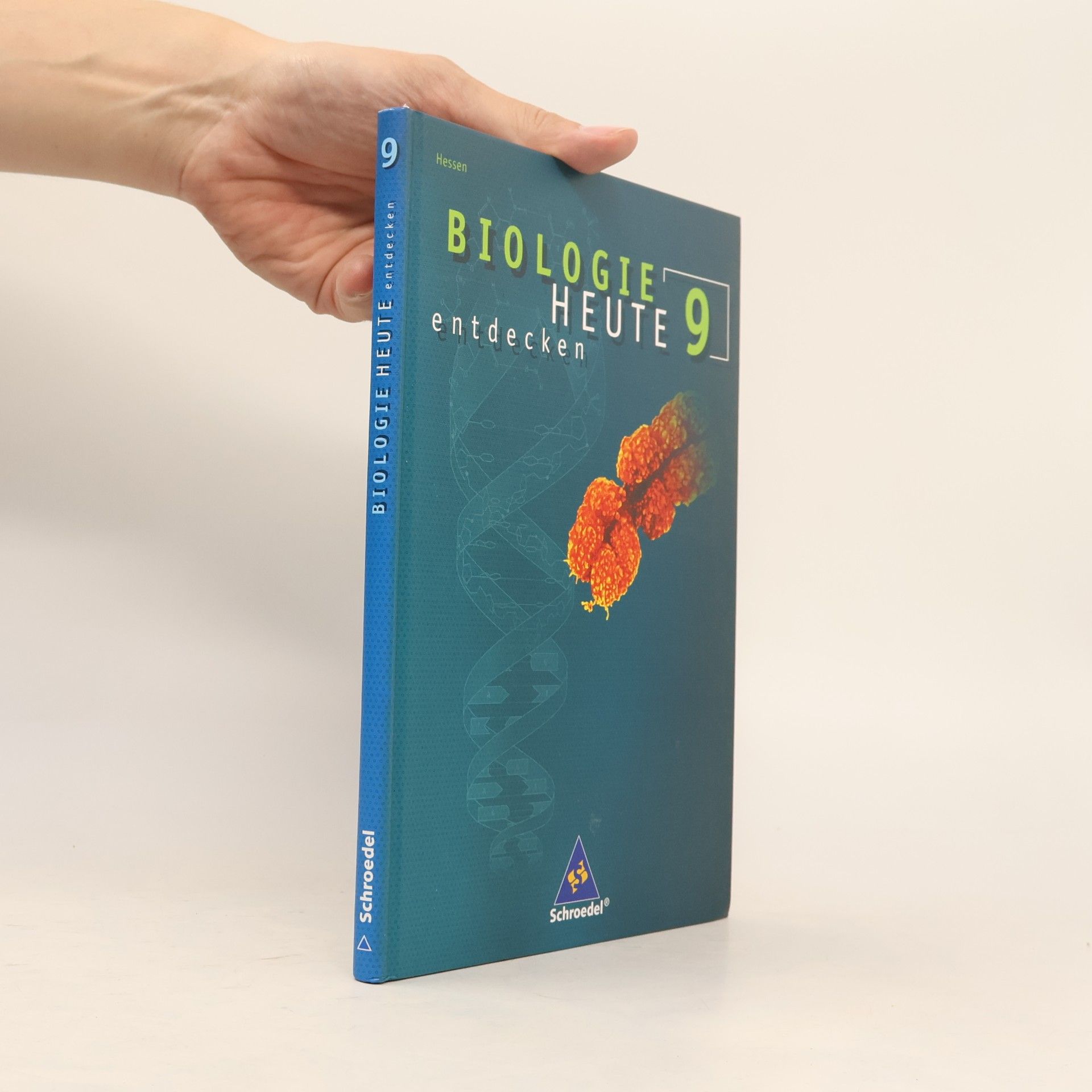 Kolektiv autorů Hessen - 9: Biologie heute entdecken