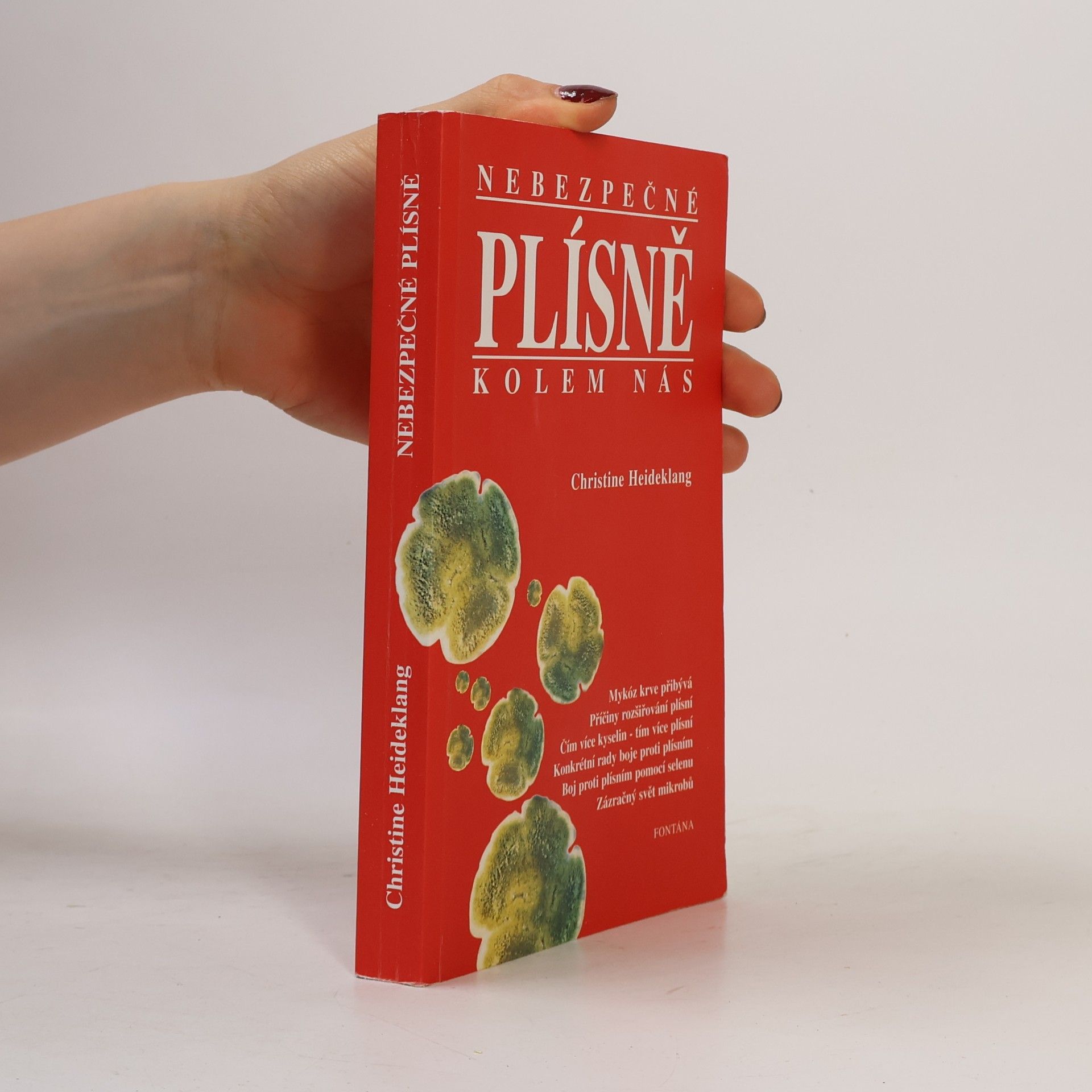 Christine Heideklang Nebezpečné plísně kolem nás