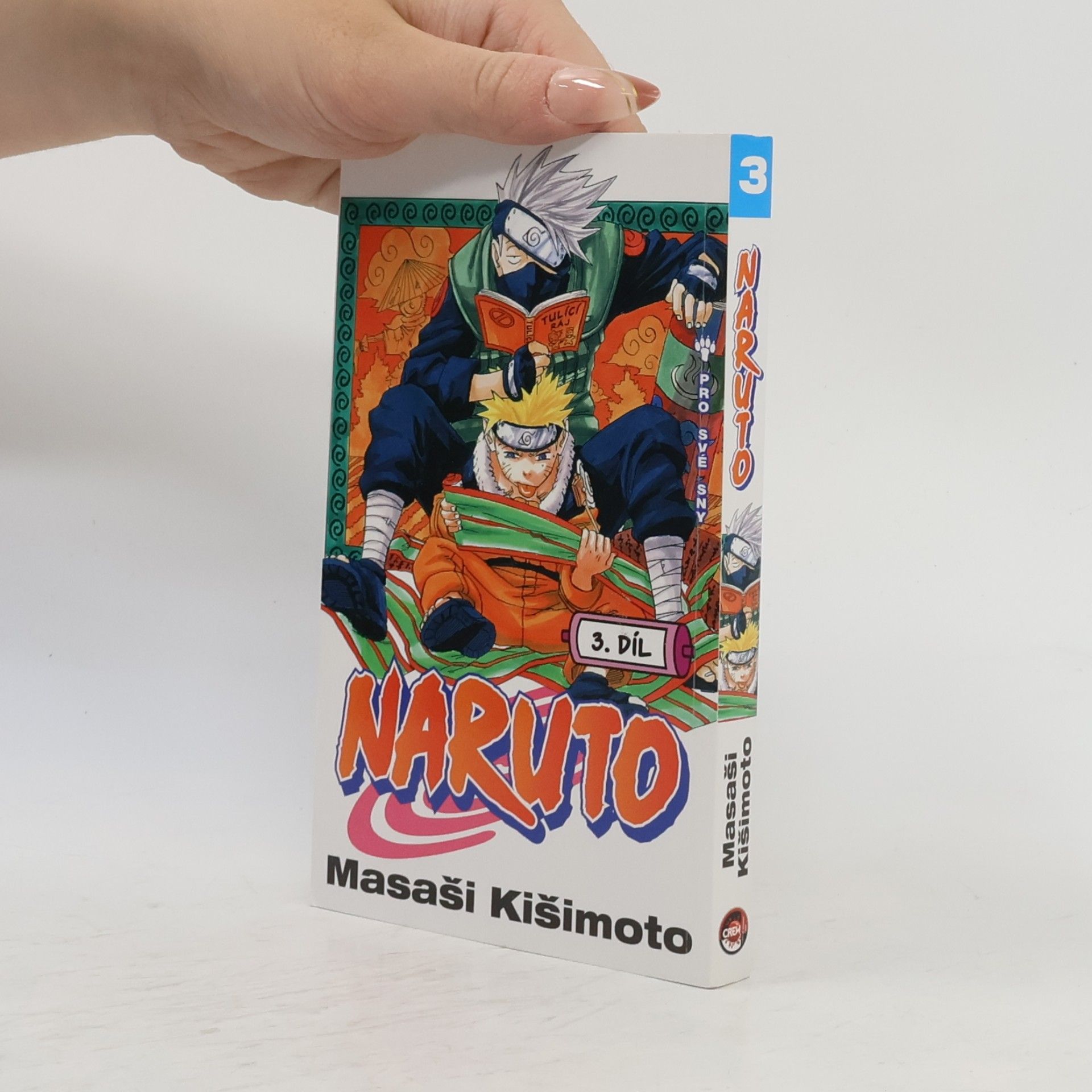 Masashi Kishimoto Pro své sny. Naruto 3. díl