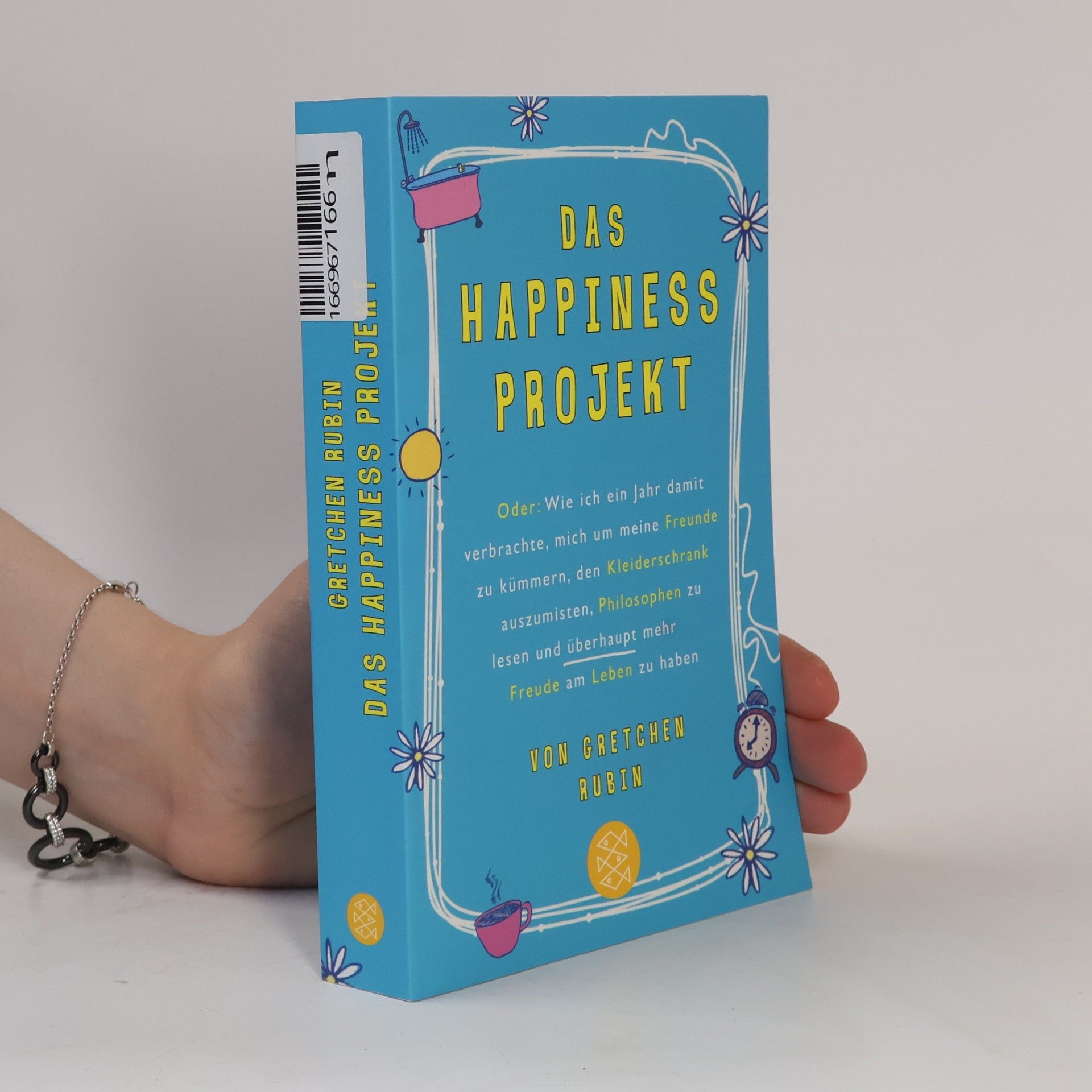 Gretchen Rubin Das Happiness-Projekt oder: wie ich ein Jahr damit verbrachte, mich um meine Freunde zu kümmern, den Kleiderschrank auszumisten, Philosophen zu lesen und überhaupt mehr Freude am Leben zu haben