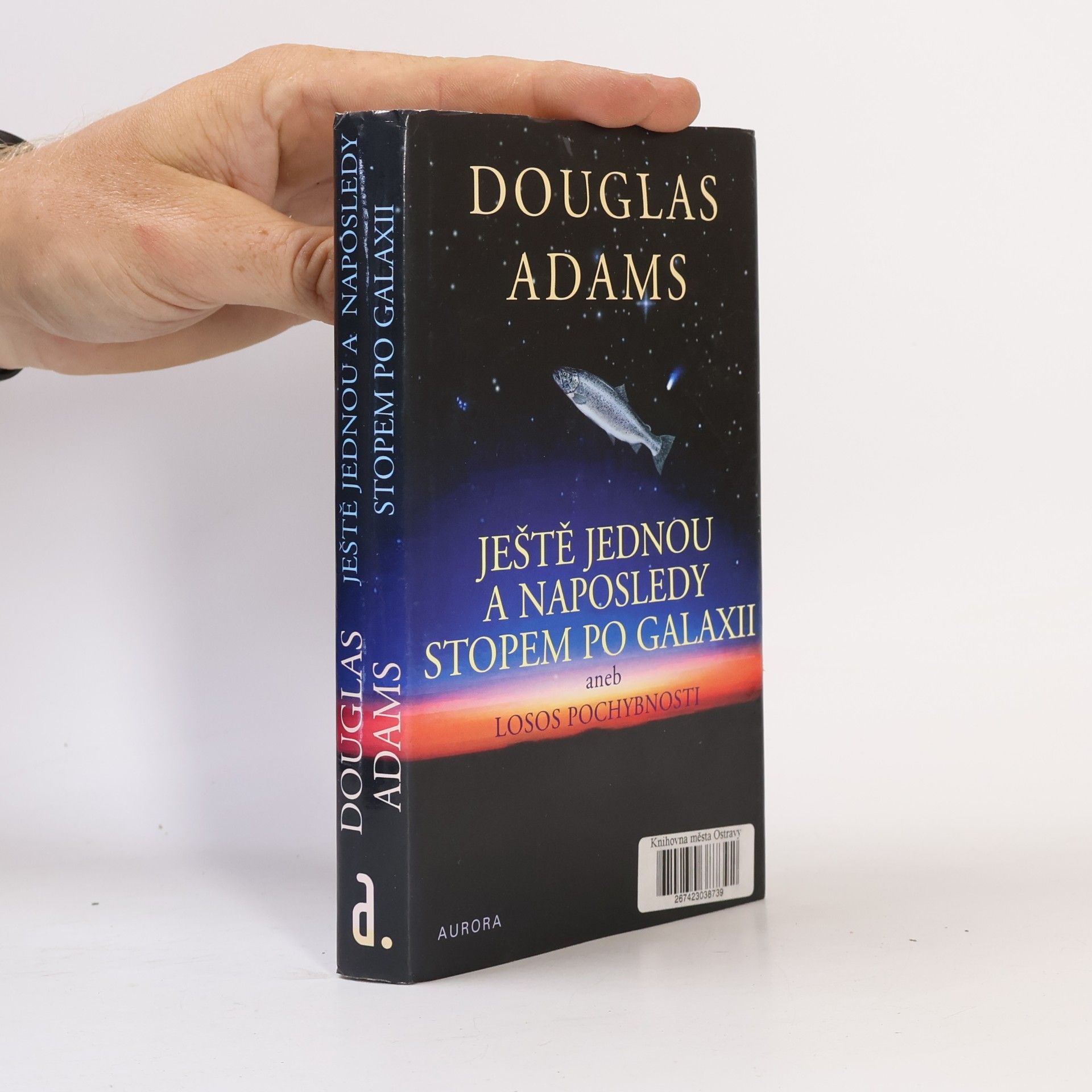 Douglas Adams Ještě jednou a naposledy stopem po Galaxii aneb Losos pochybnosti
