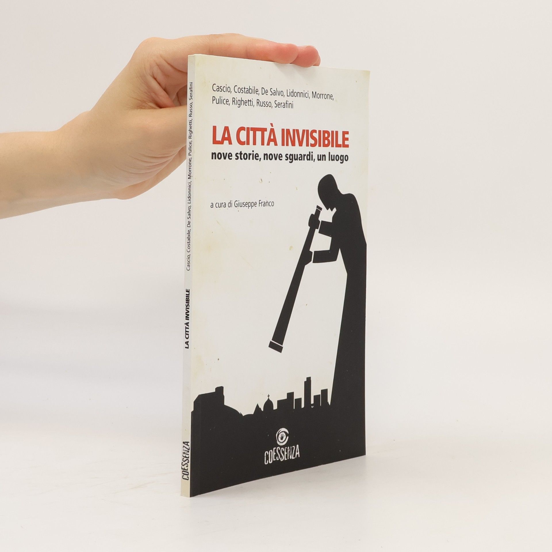 Lidonnici La città invisibile. Nove storie, nove sguardi, un luogo