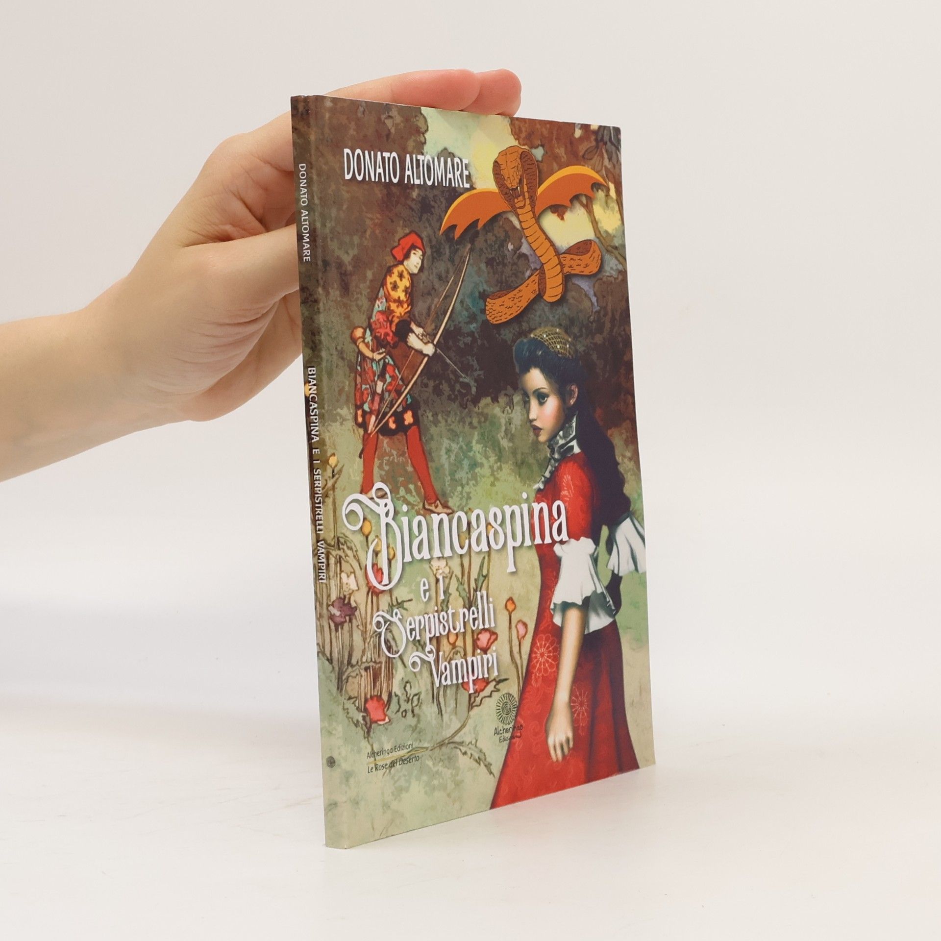 Donato Altomare Le rose del deserto: Biancaspina e i serpistrelli vampiri
