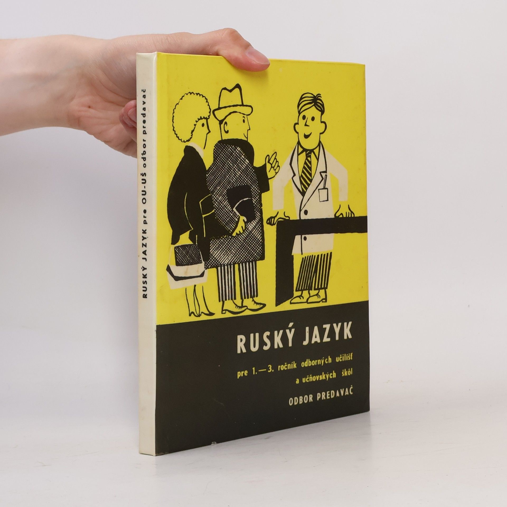 Dagmar Uhlíková RUSKÝ JAZYK pre 1.-3. ročník odborných učilíšť a učňovských škôl. Odbor predavač