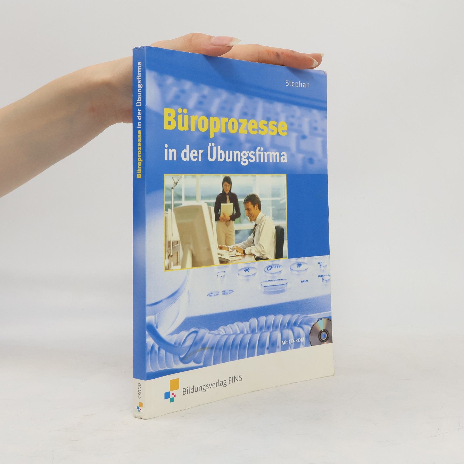 Ingrid Stephan Büropraxis in der Übungsfirma: Büroprozesse in der Übungsfirma