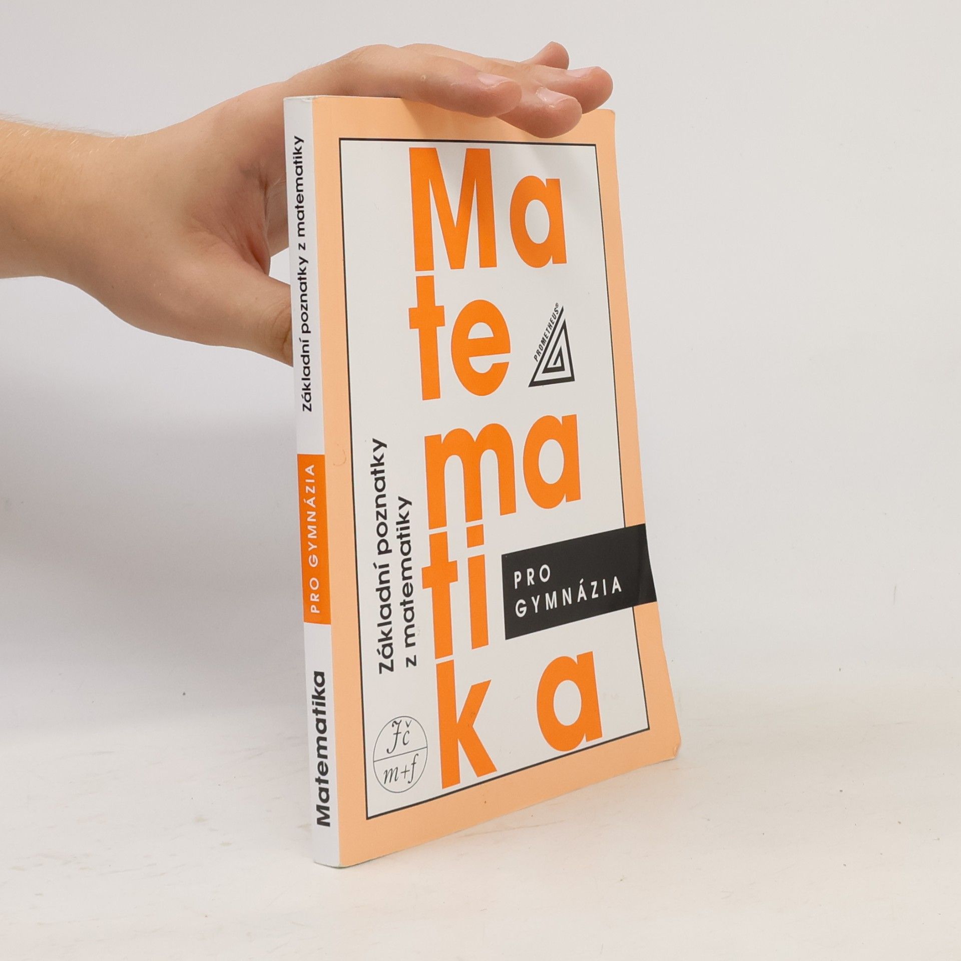 Ivan Bušek Matematika pro gymnázia. Základní poznatky z matematiky