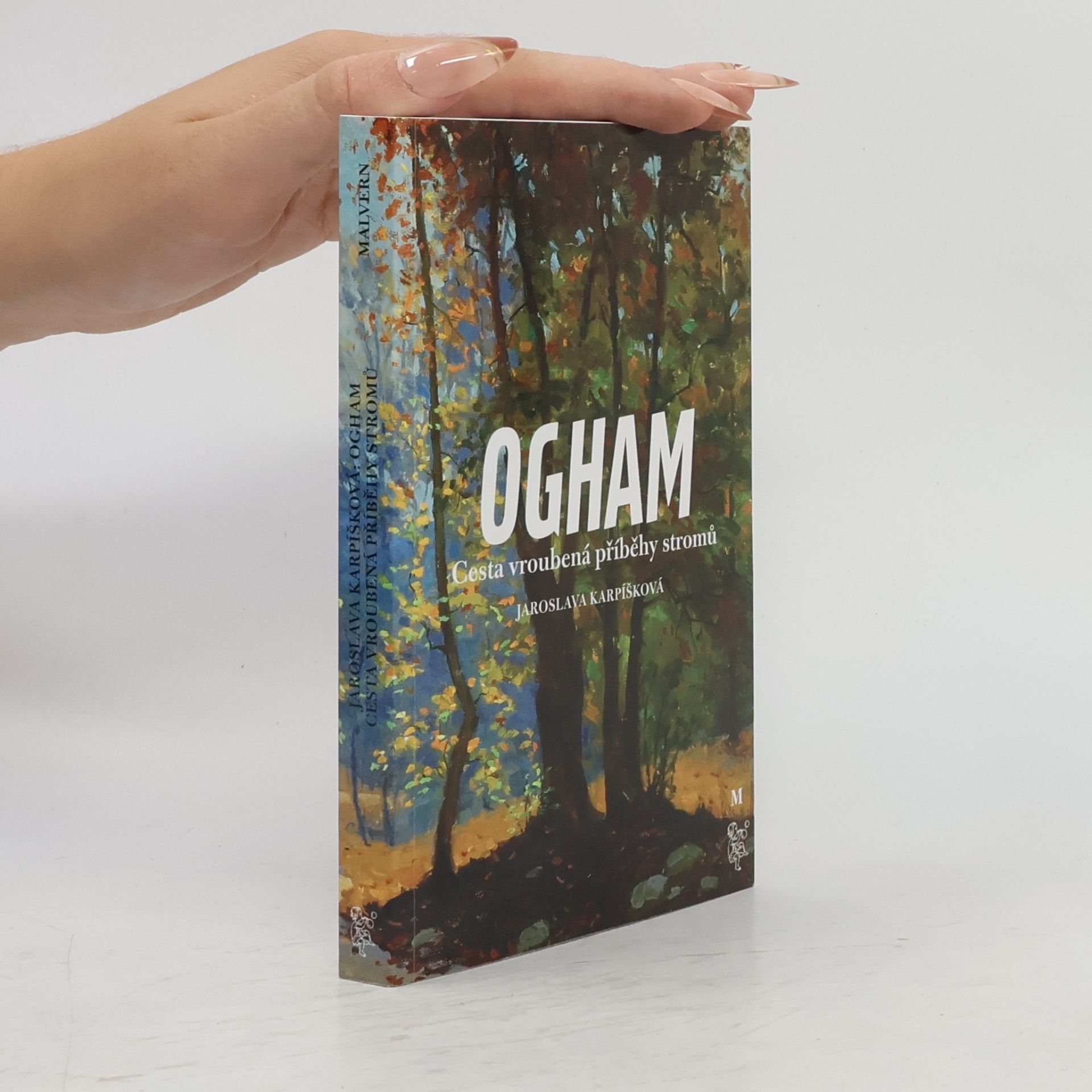 Jaroslava Karpíšková Ogham. Cesta vroubená příběhy stromů