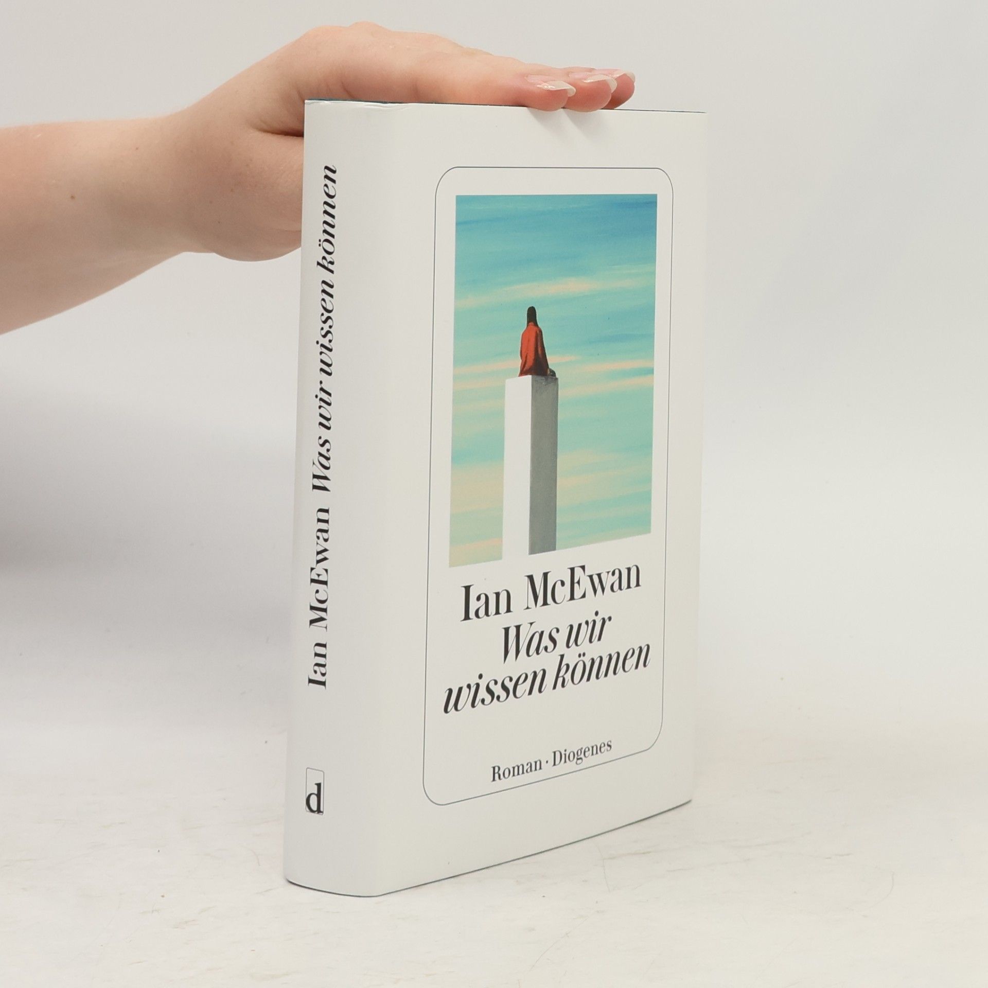 Ian McEwan Was wir wissen können