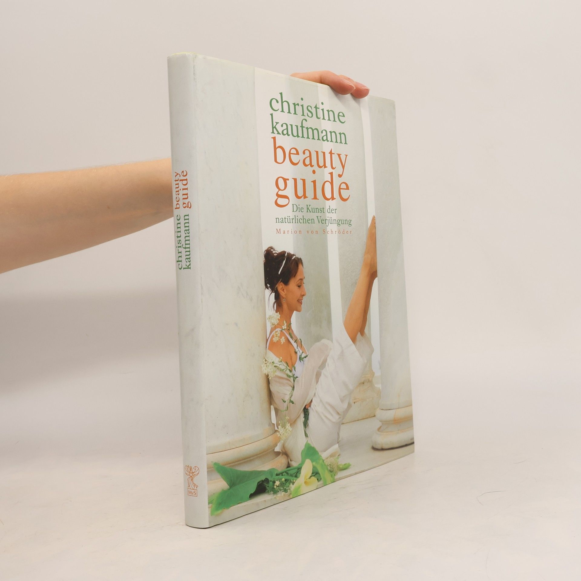 Christine Kaufmann Beauty Guide. Die Kunst der natürlichen Verjüngung